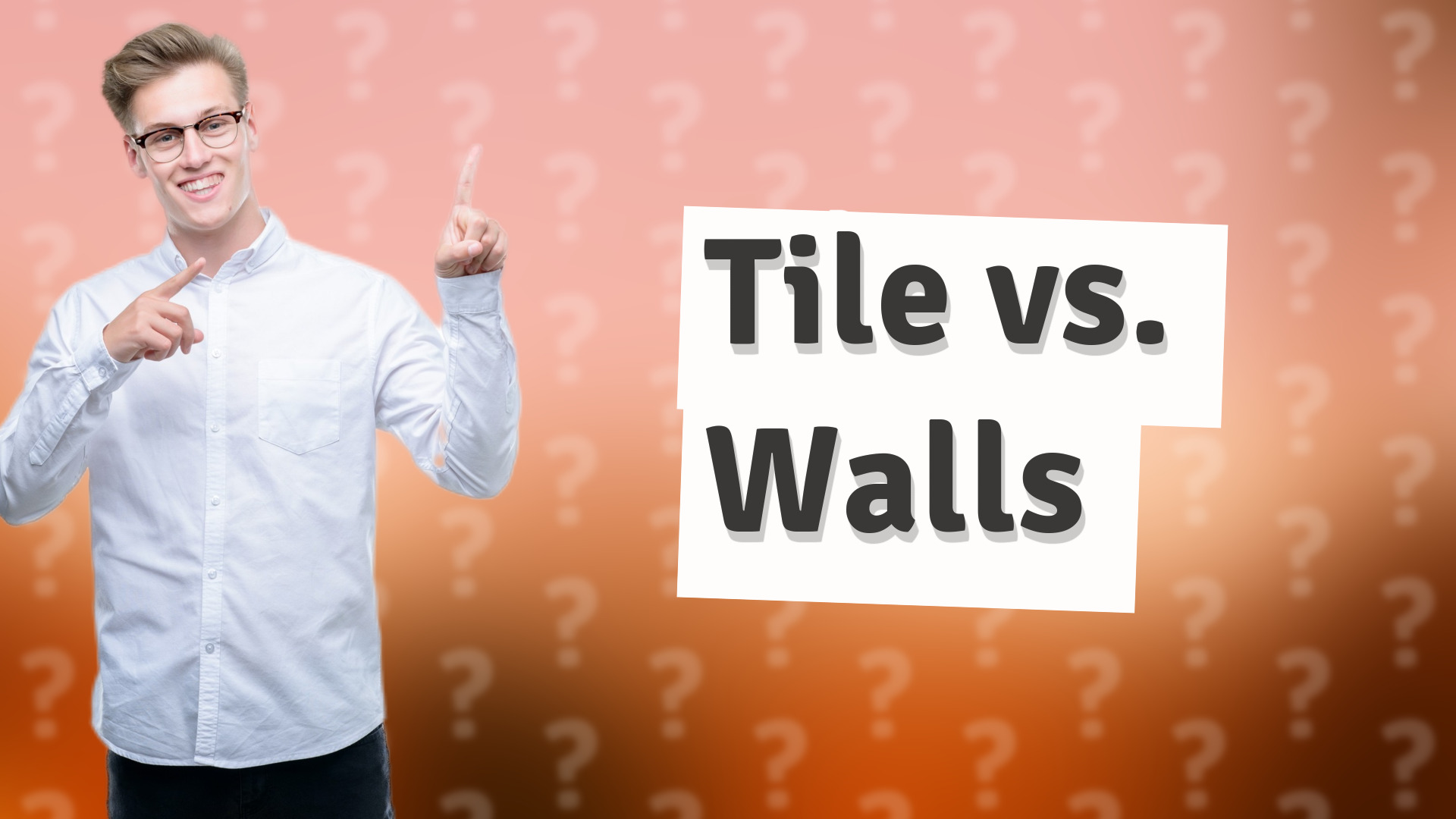 Tile vs. Walls