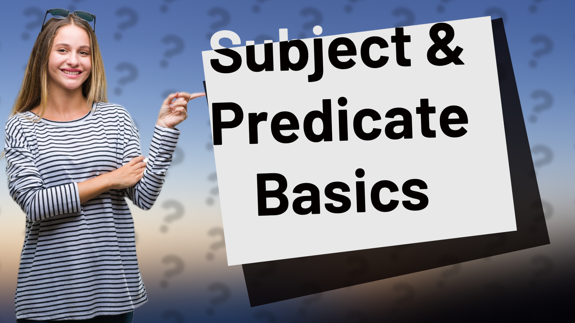 Subject & Predicate Basics