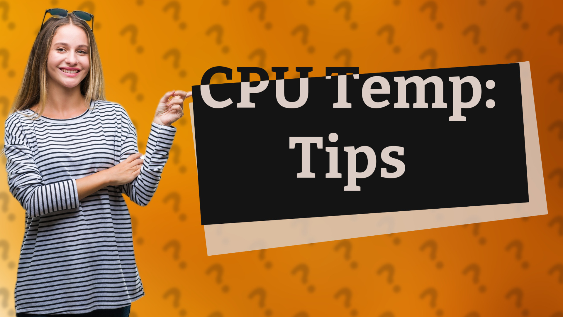 CPU Temp: Tips
