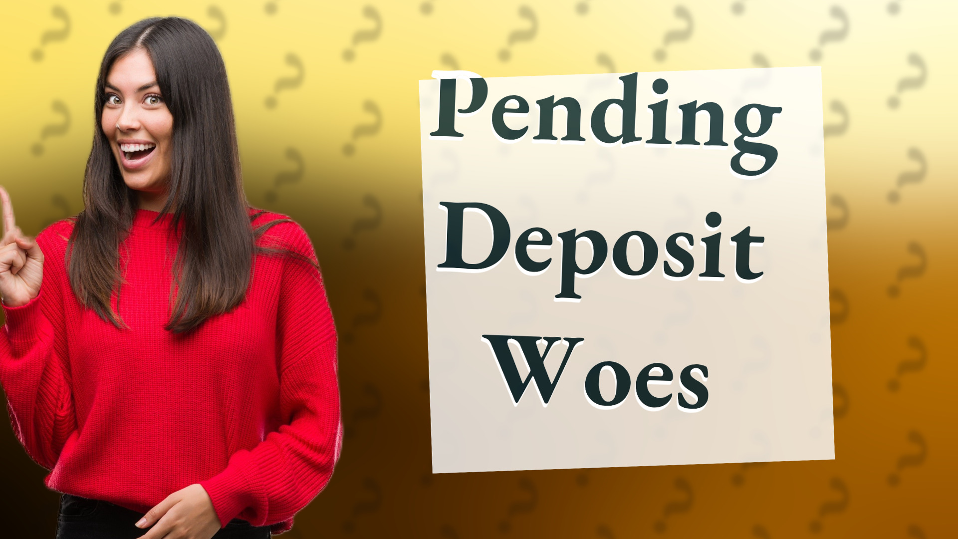 Pending Deposit Woes