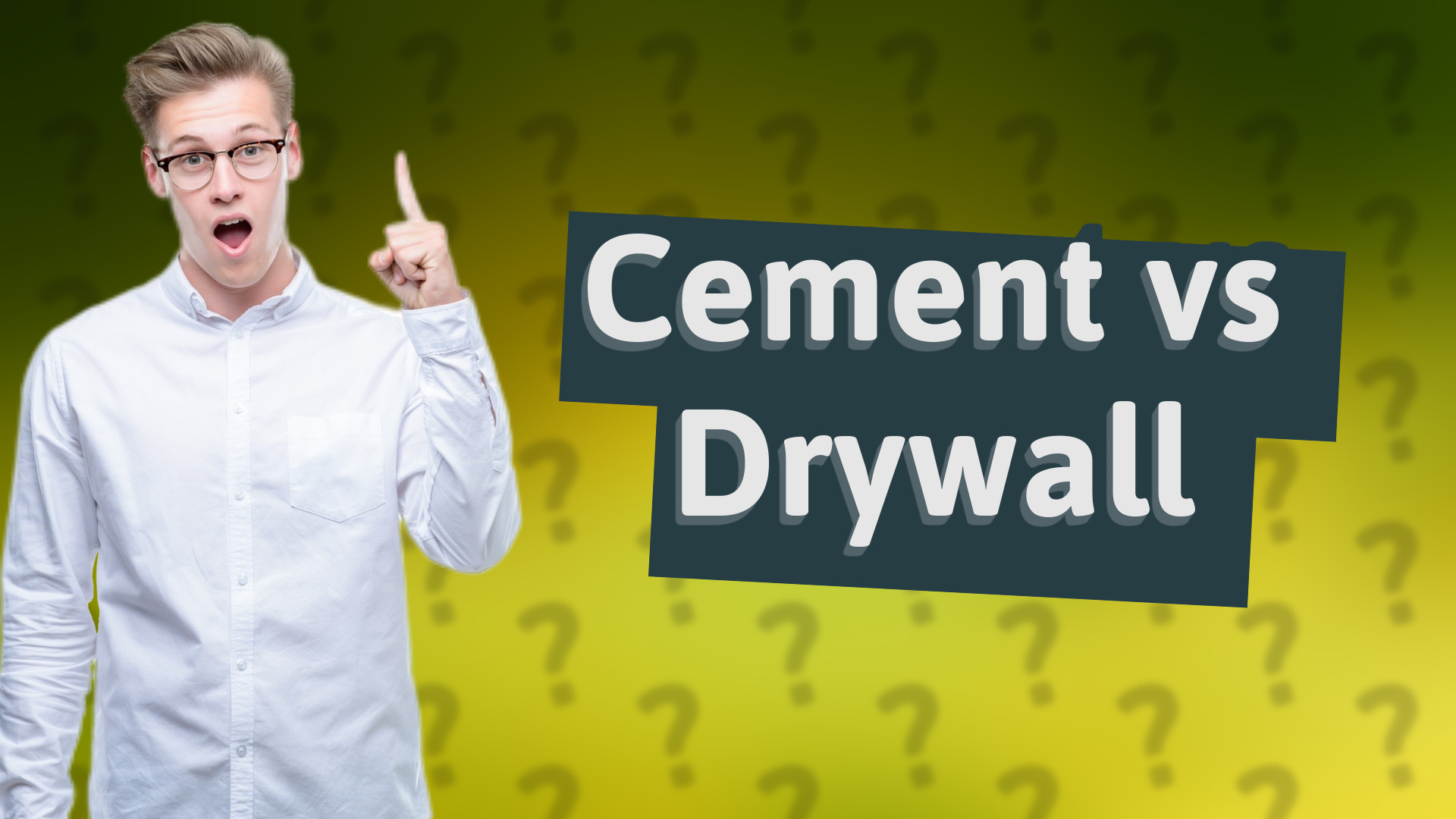 Cement vs Drywall