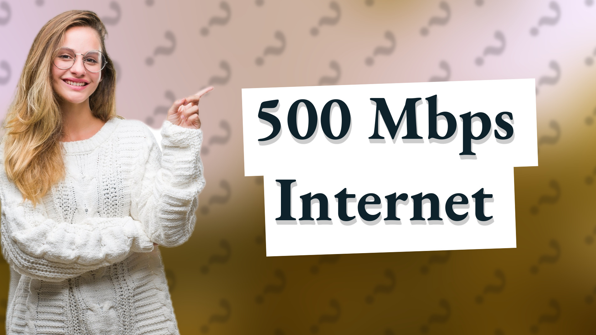 500 Mbps Internet
