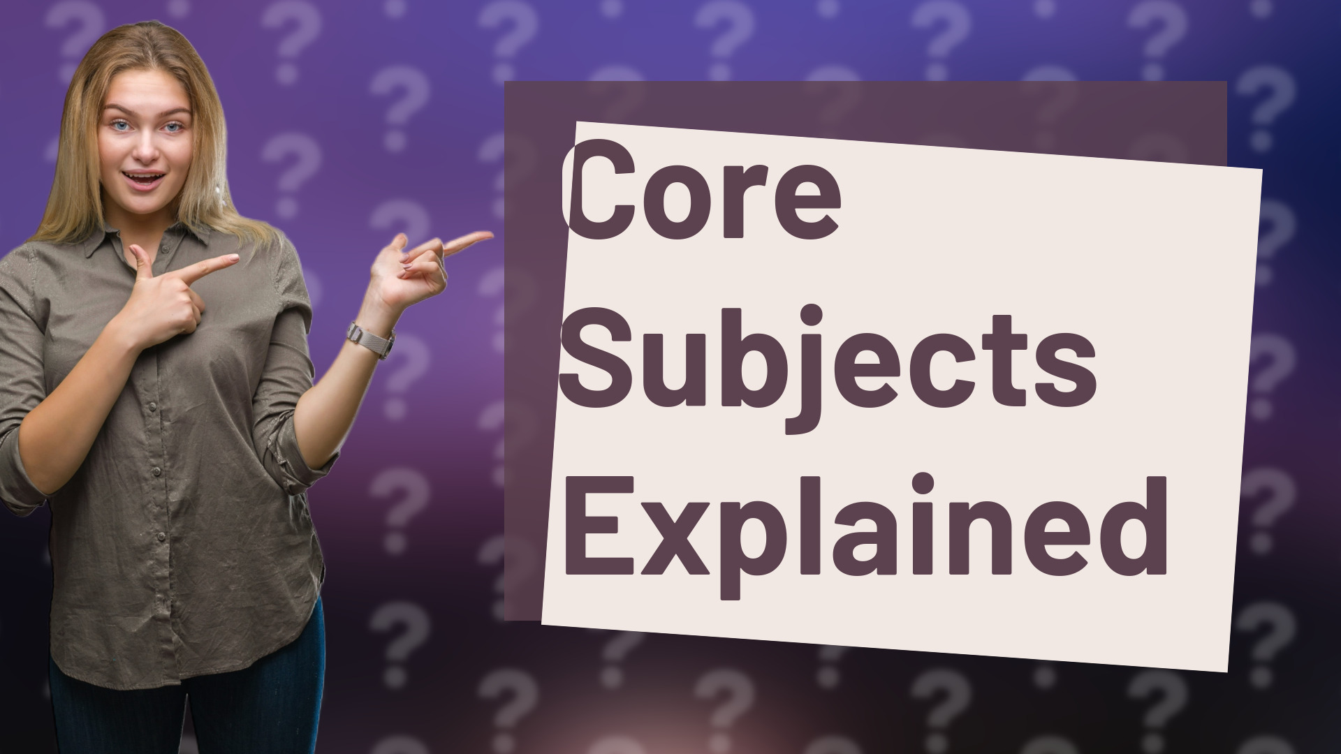 Core Subjects Explained