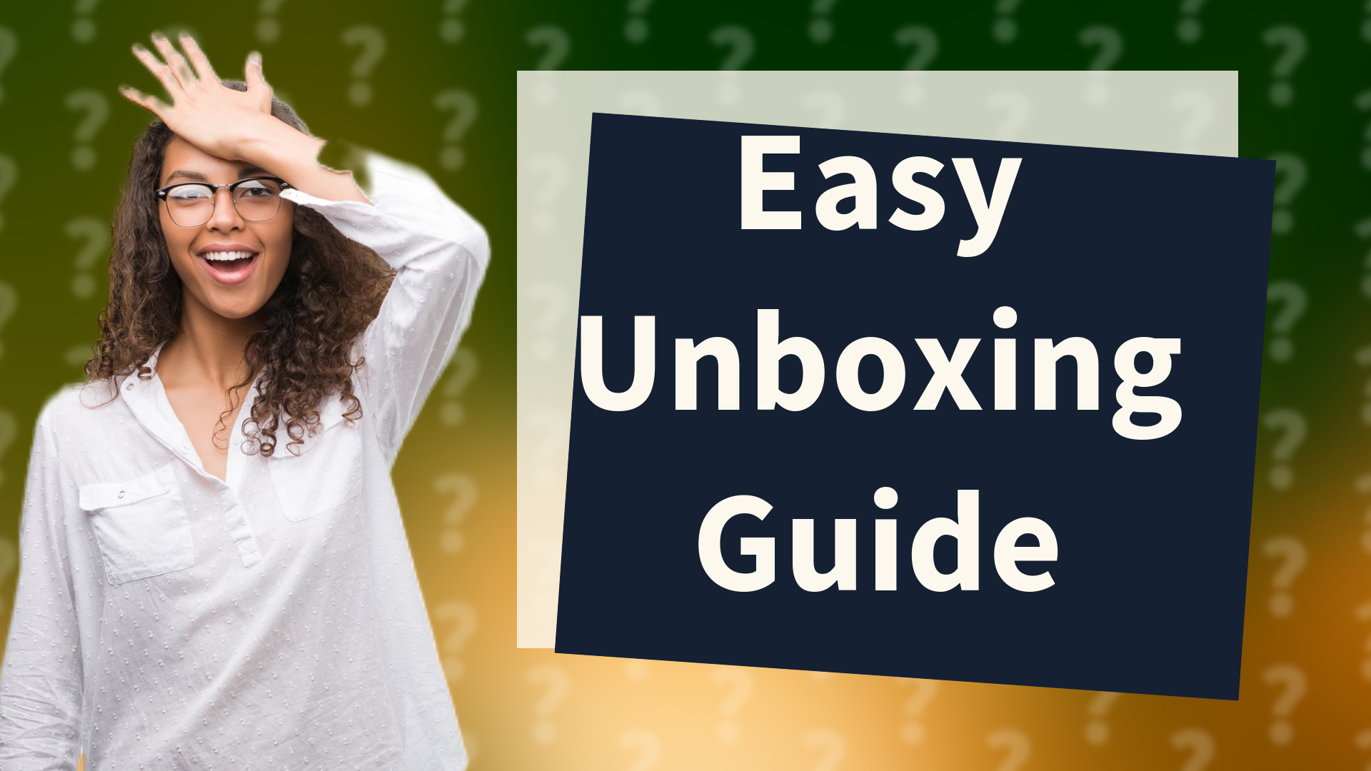 Easy Unboxing Guide