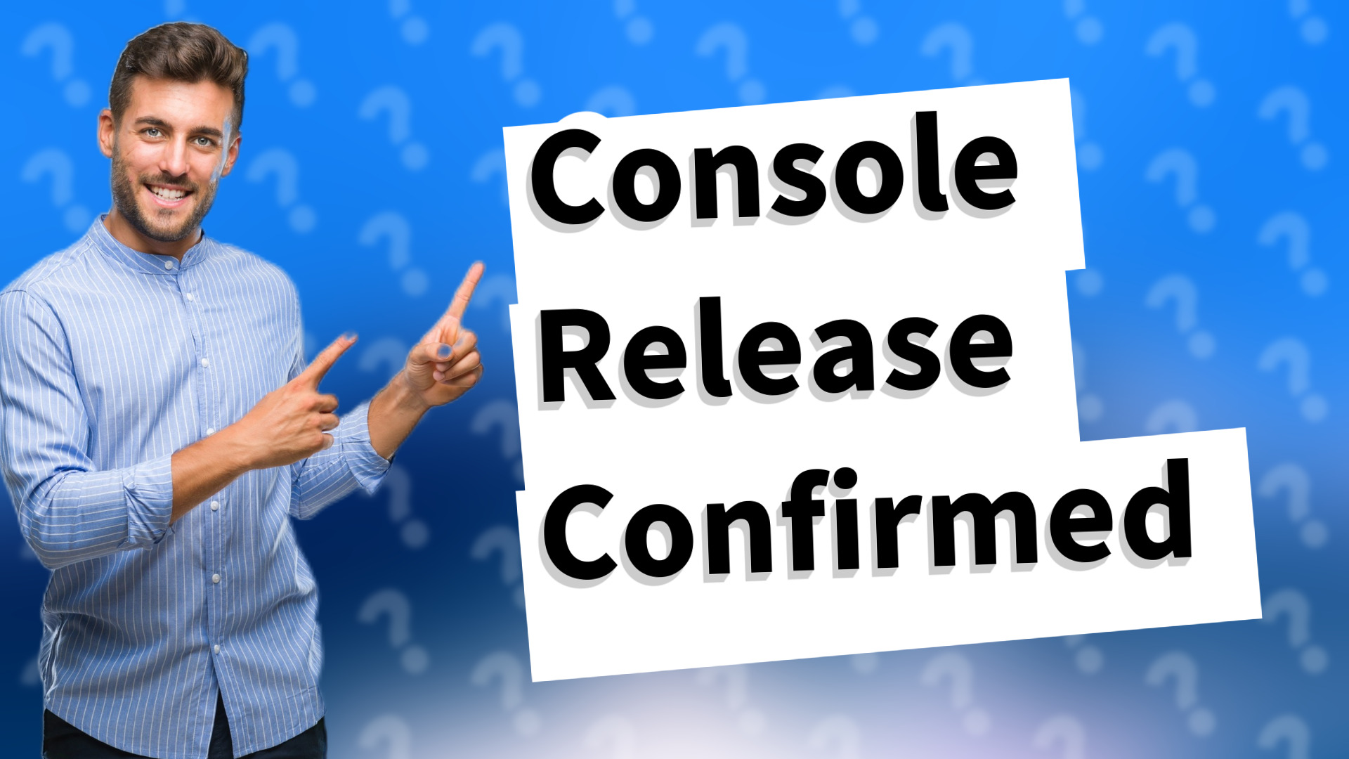 Console Release Confirmed