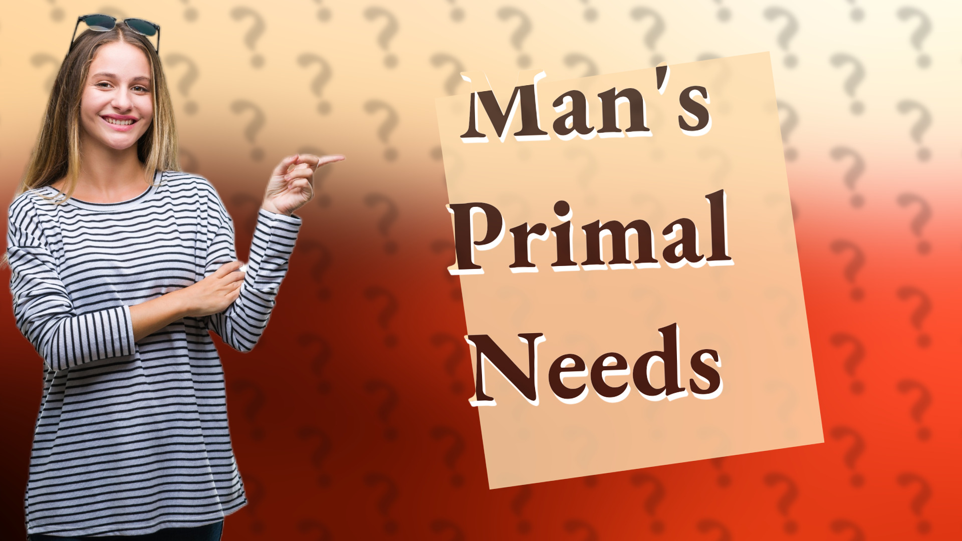 Man's Primal Needs