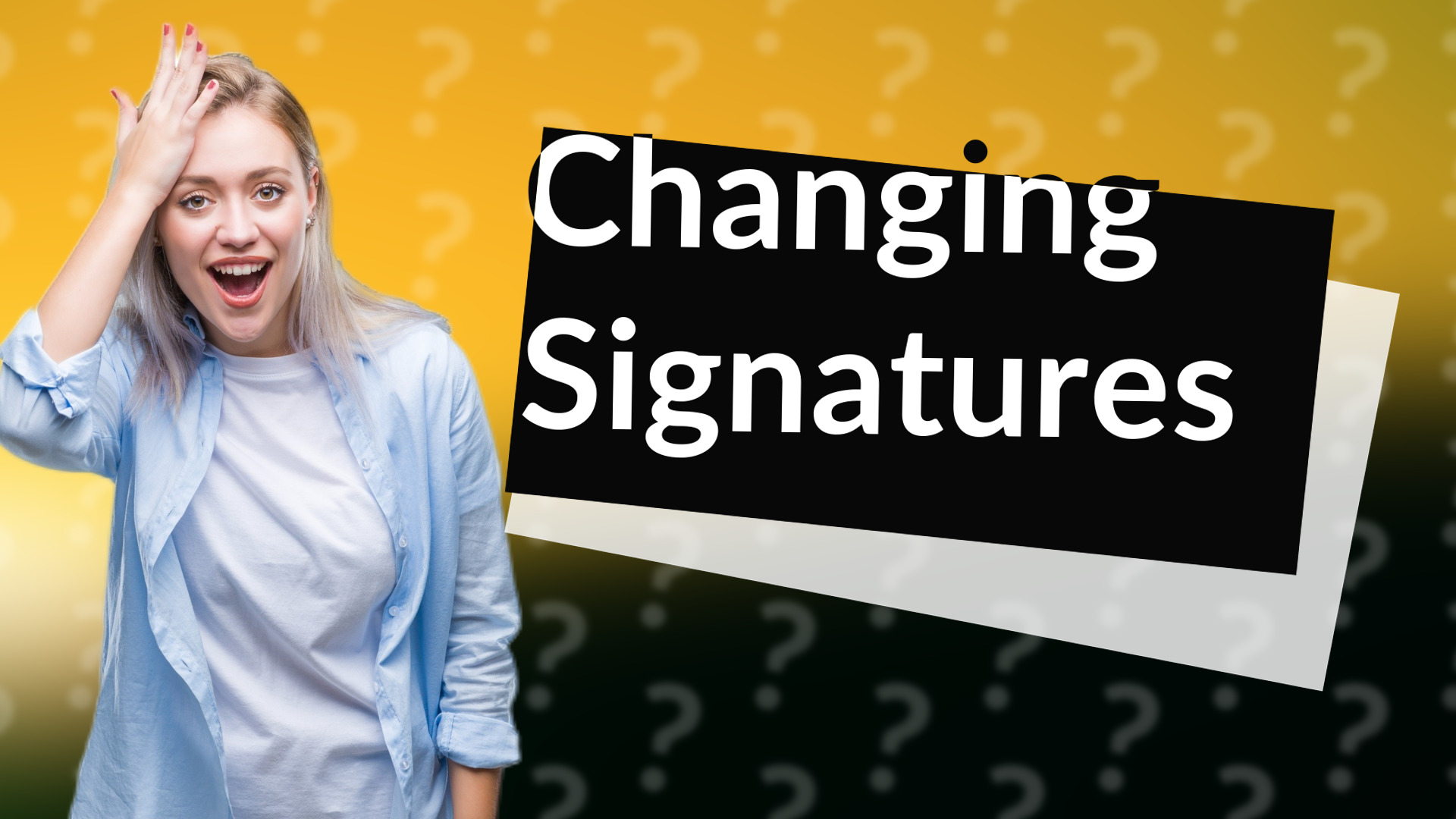Changing Signatures