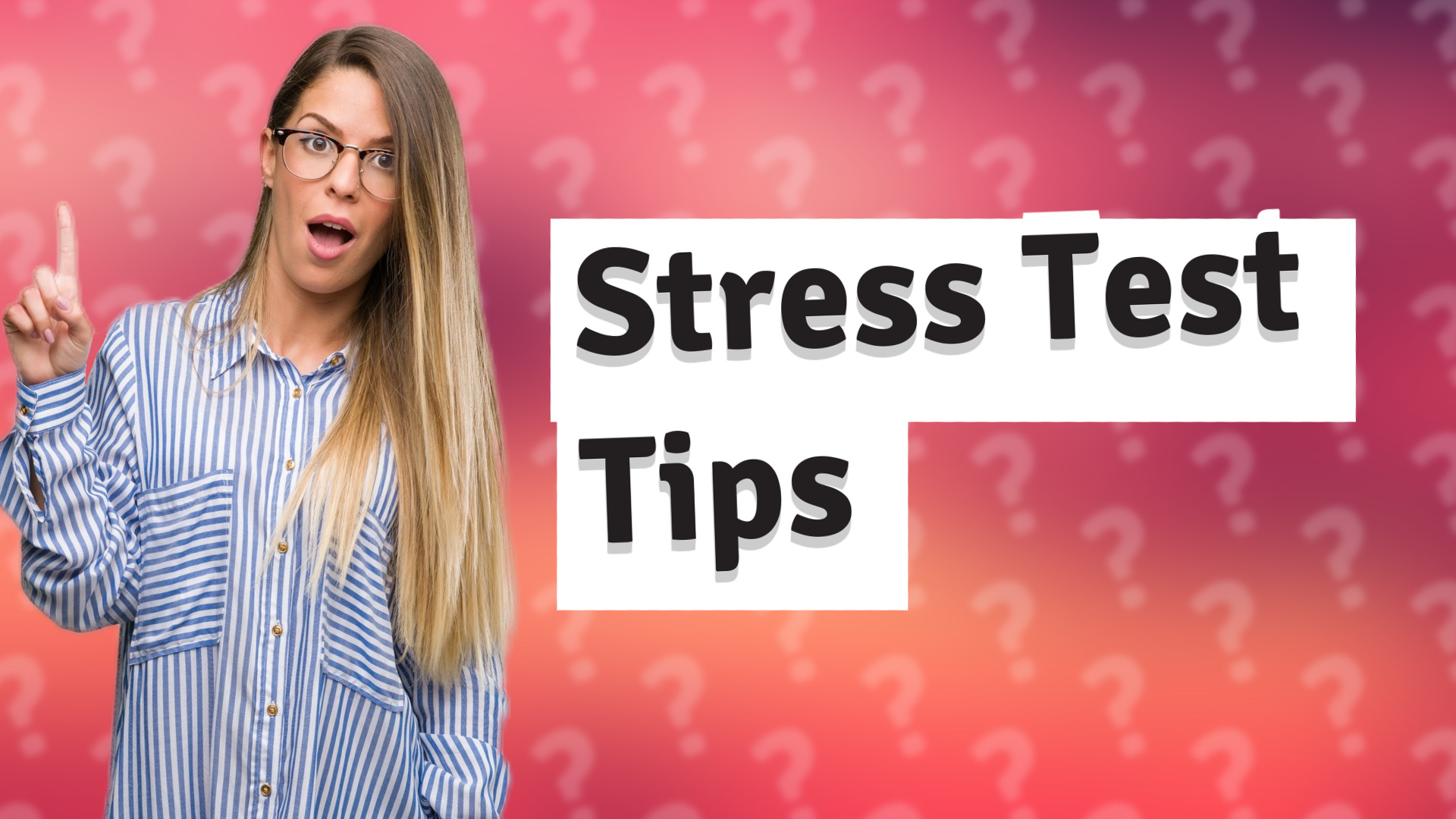 Stress Test Tips