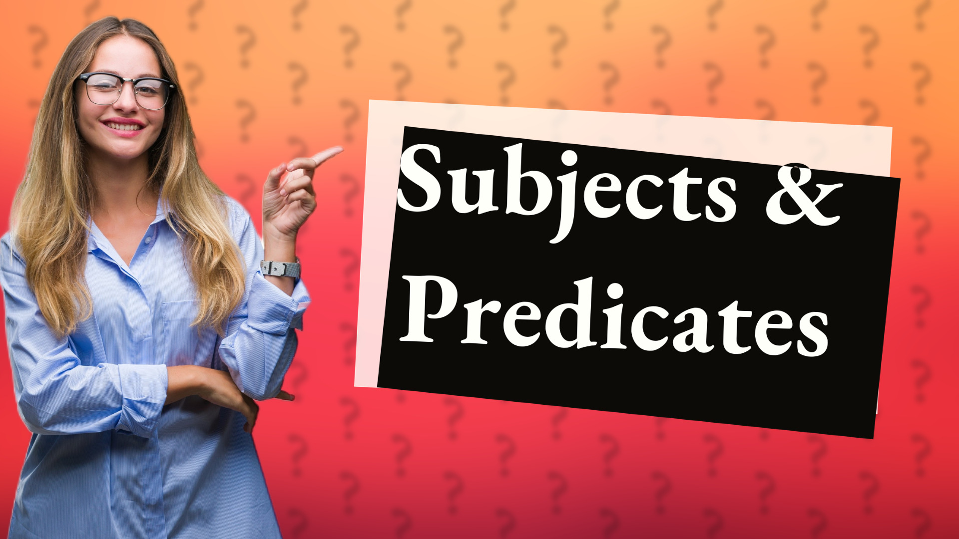 Subjects & Predicates