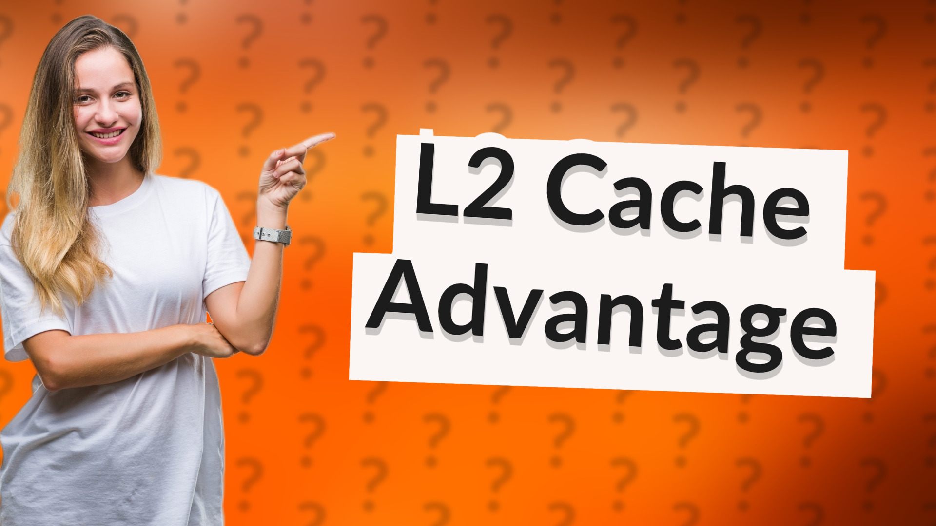 L2 Cache Advantage