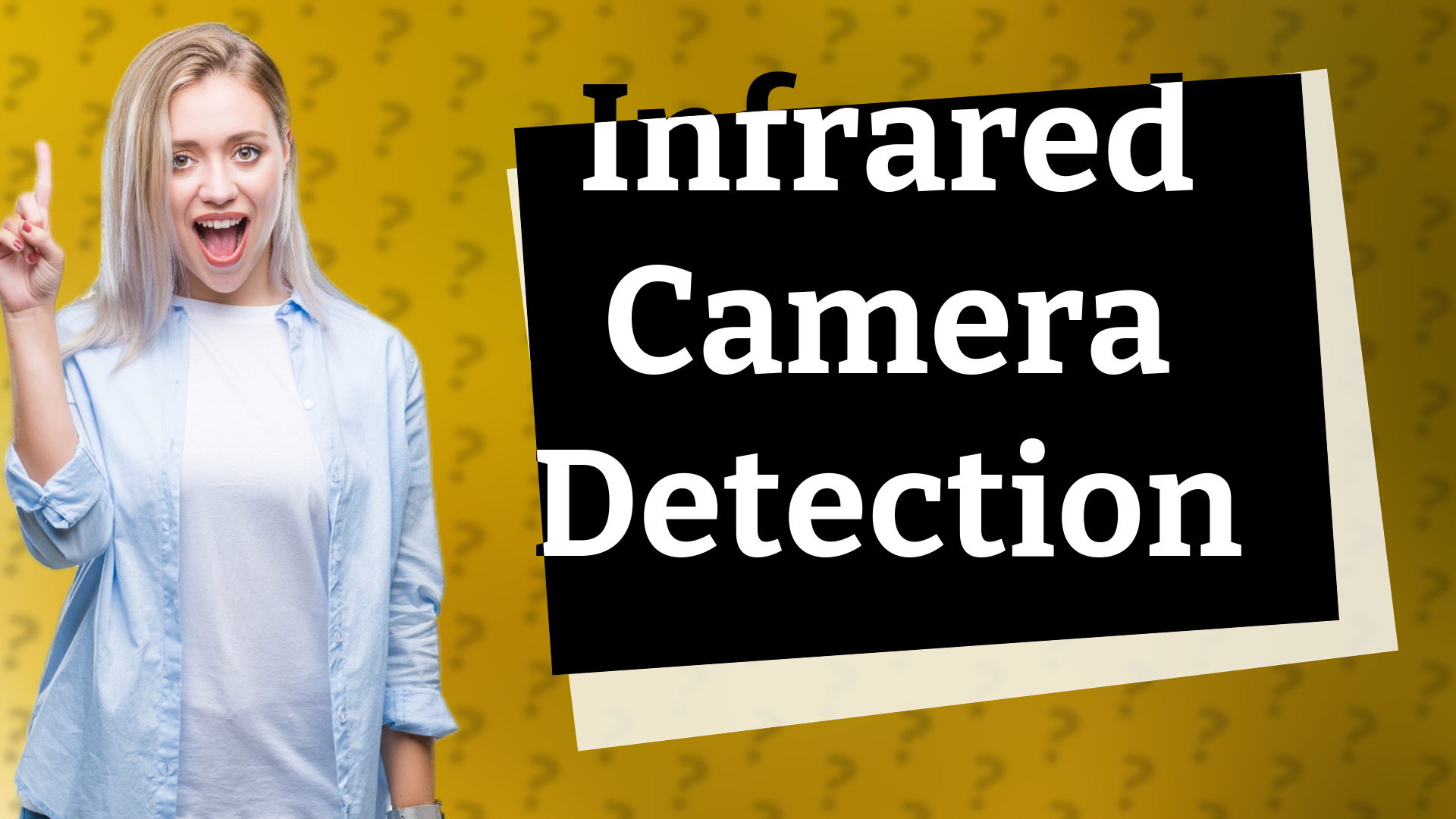 Infrared Camera Detection