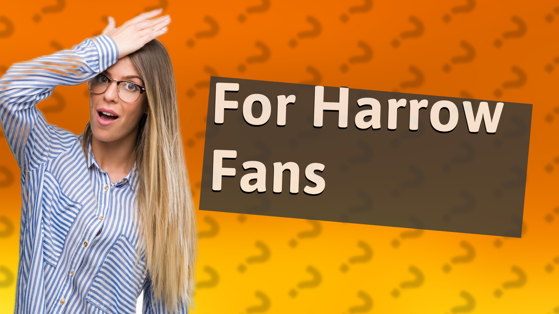 For Harrow Fans