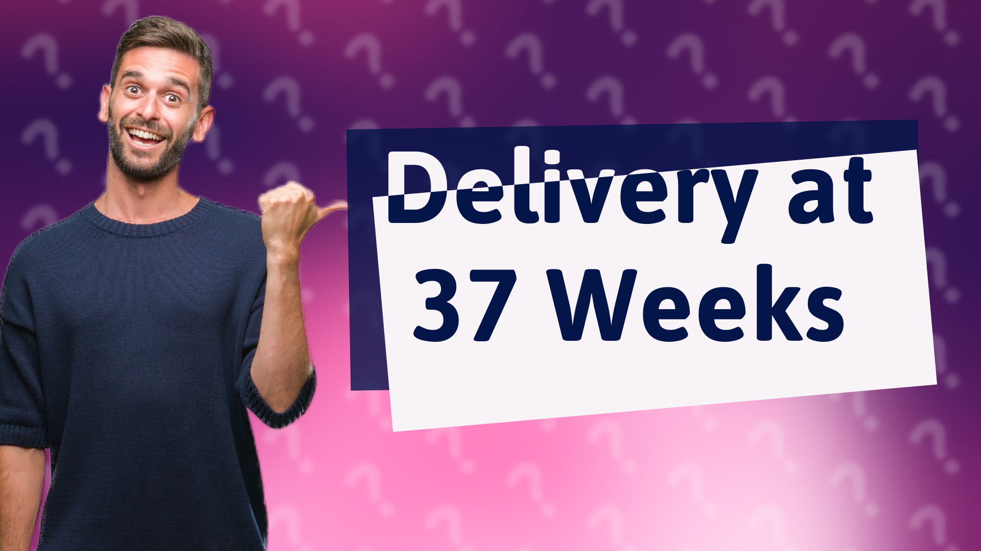 Delivery at 37 Weeks