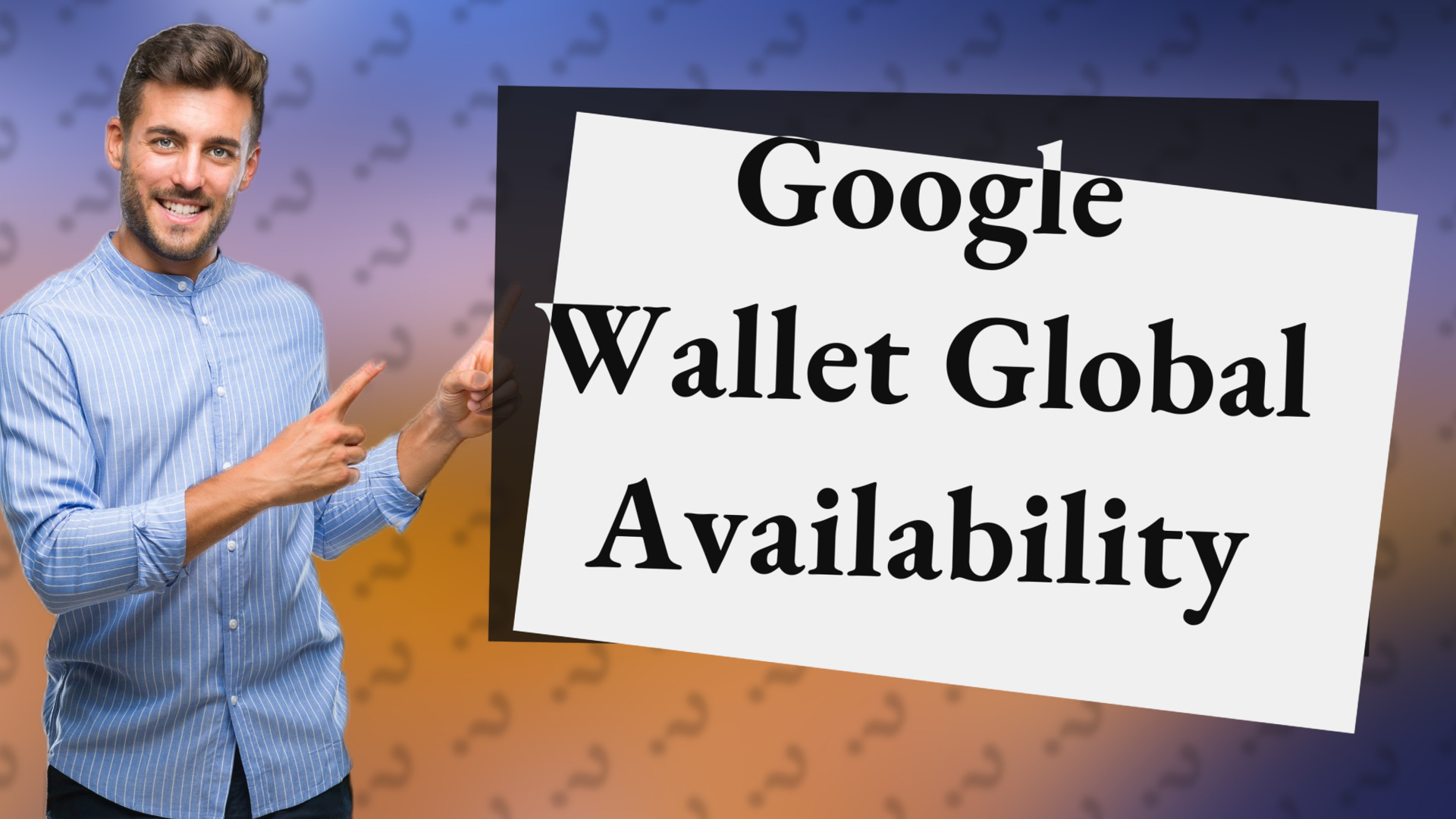 Google Wallet Global Availability