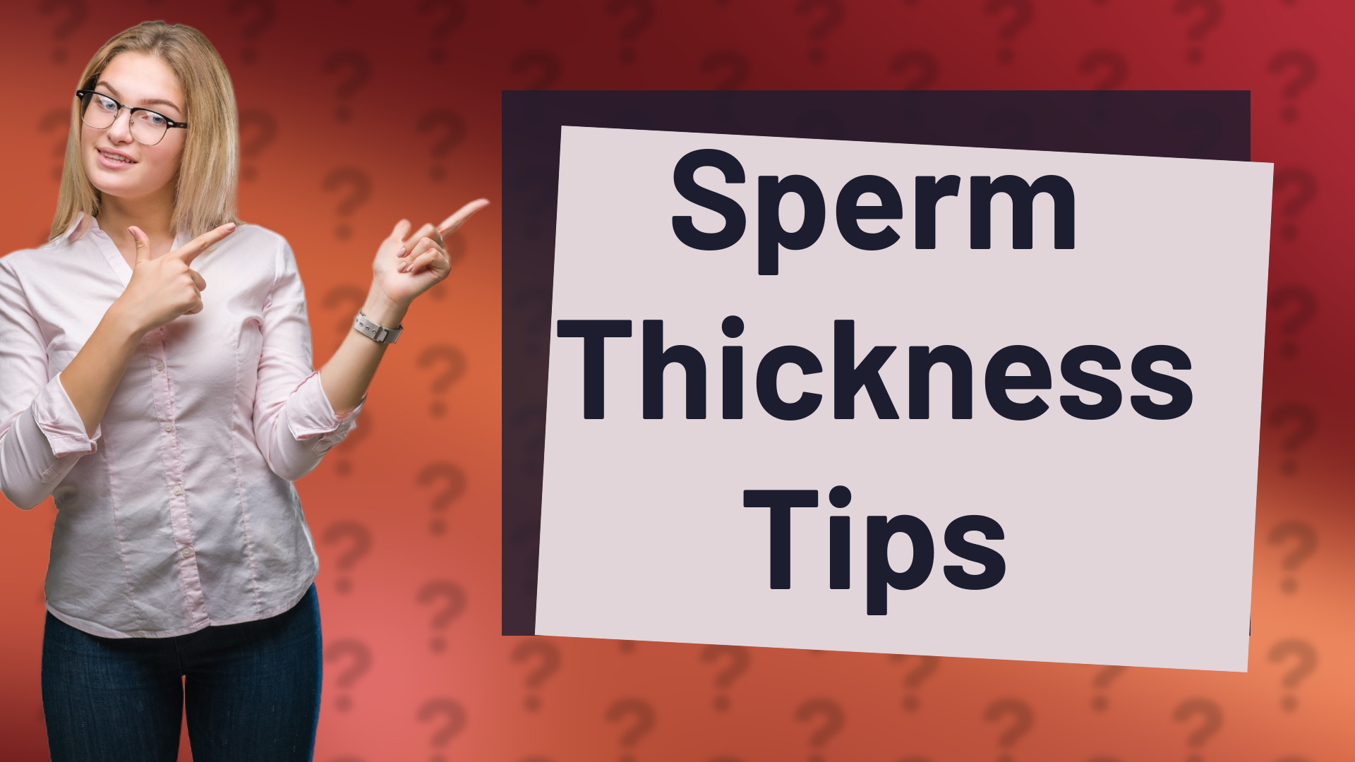 Sperm Thickness Tips