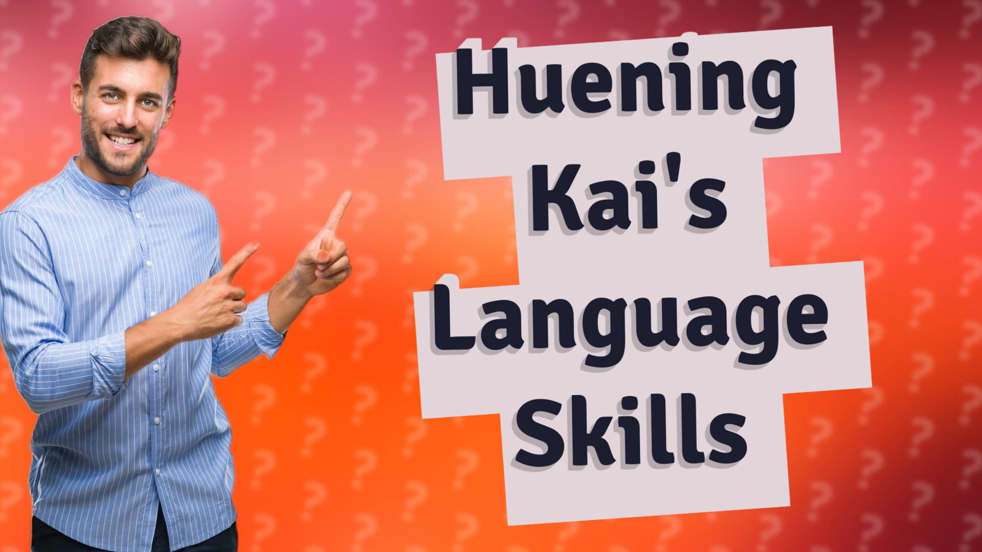 Huening Kai's Language Skills
