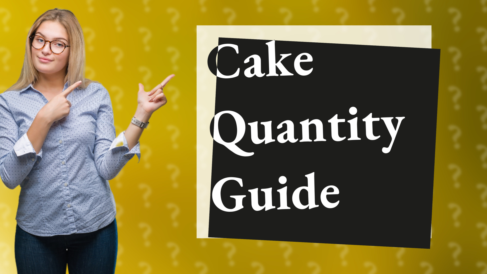 Cake Quantity Guide