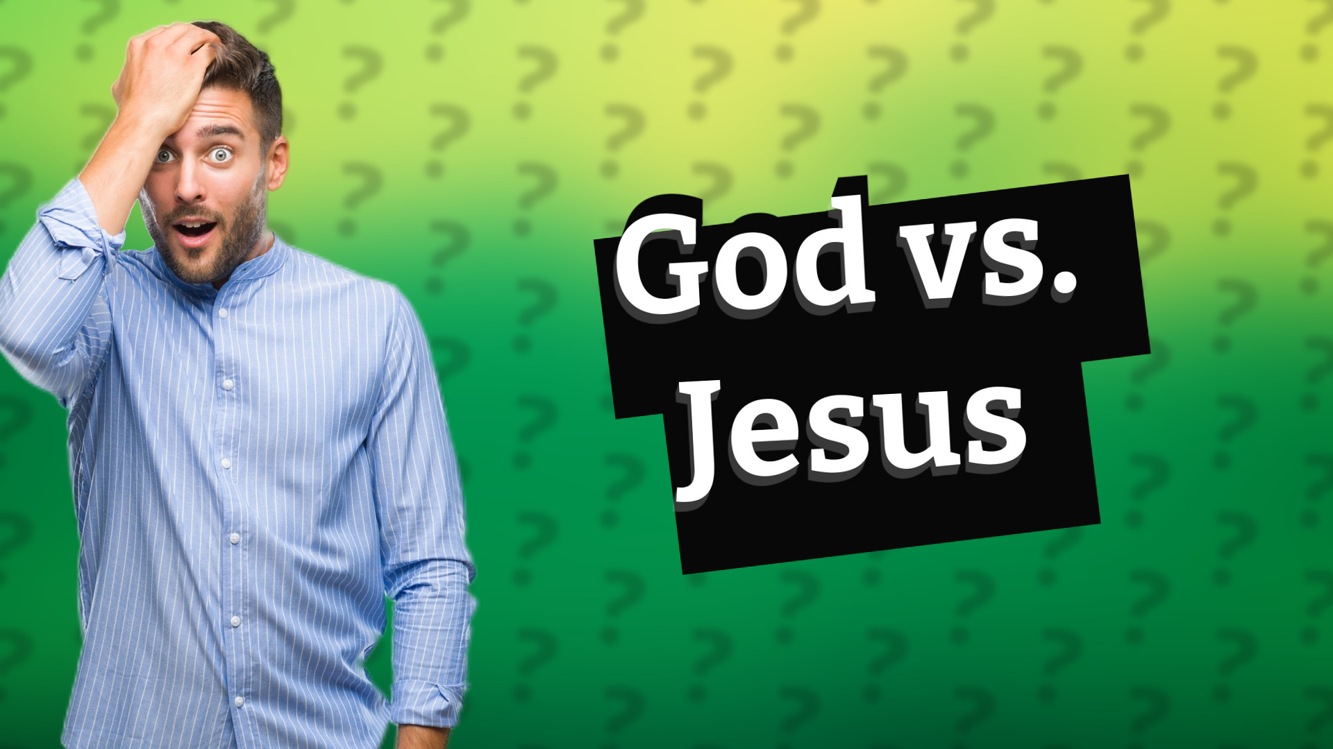 God vs. Jesus