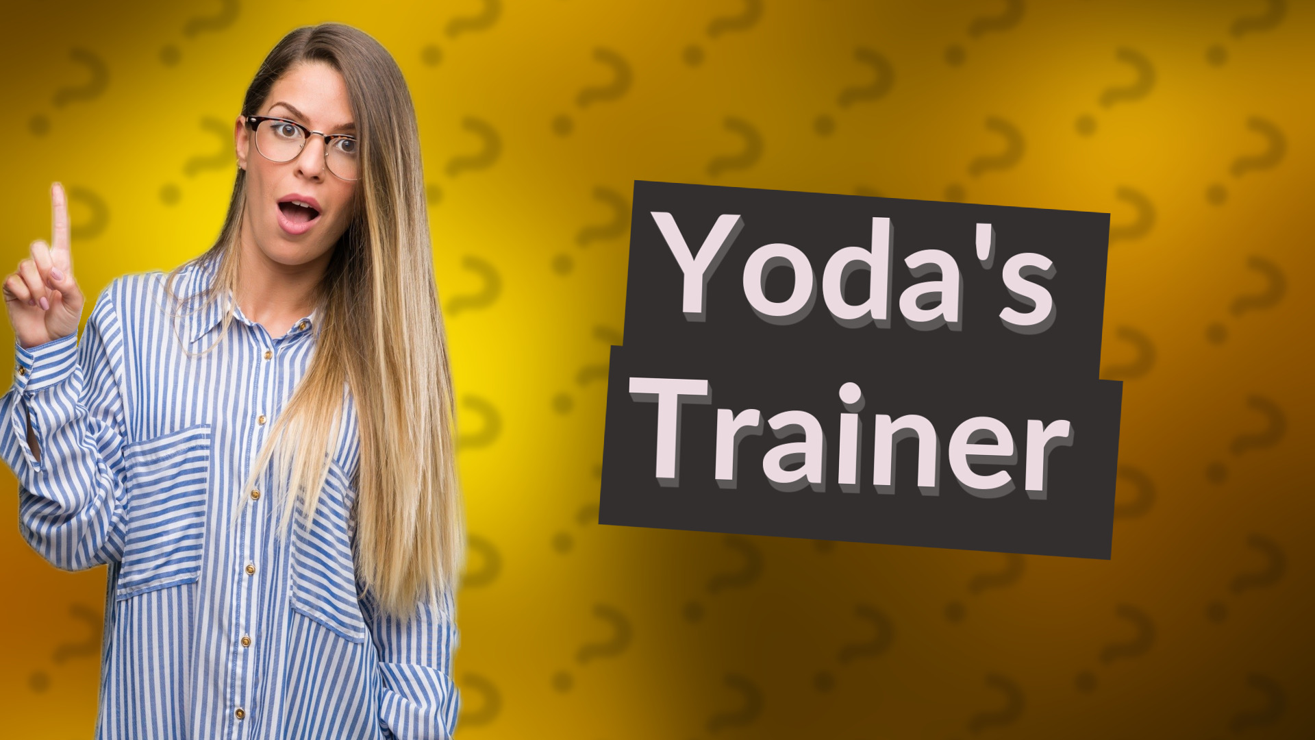 Yoda's Trainer