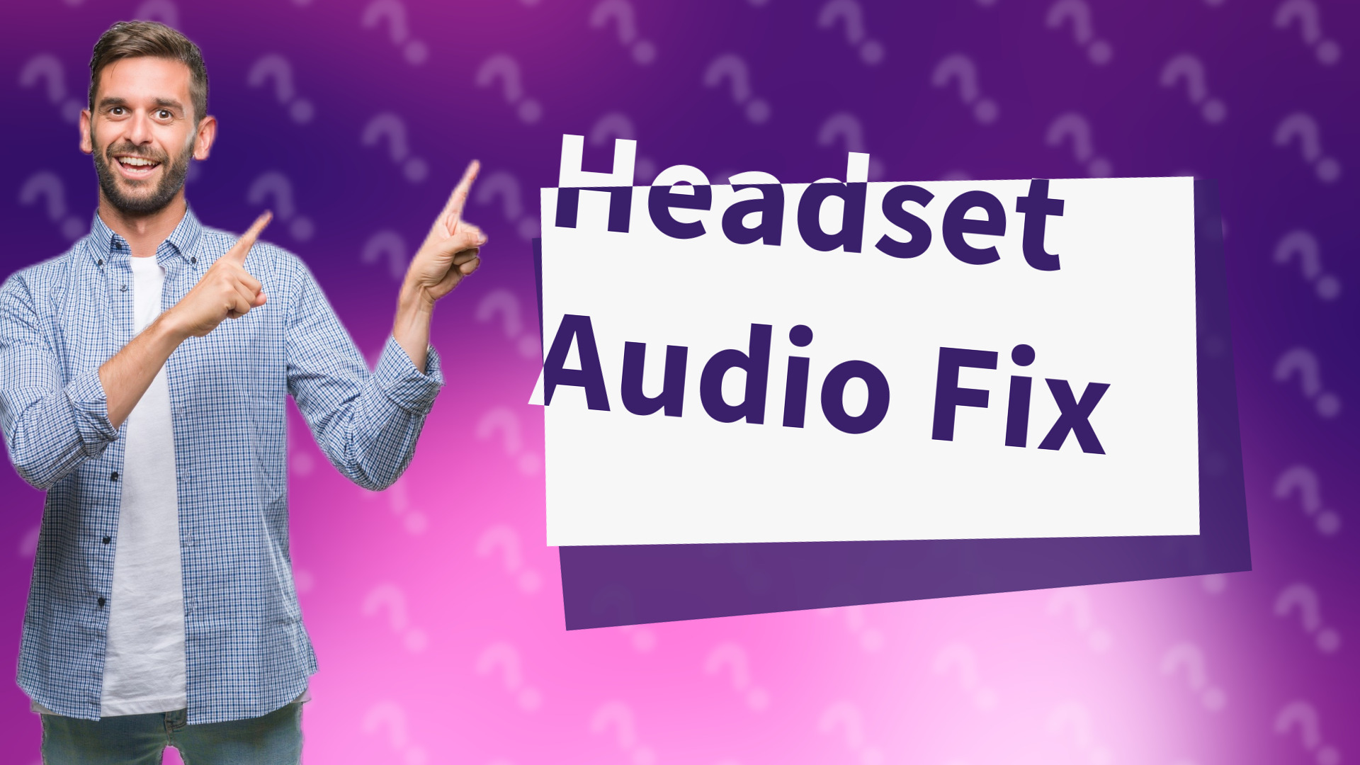 Headset Audio Fix