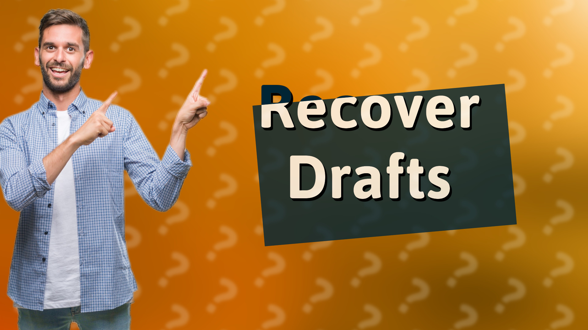Recover Drafts