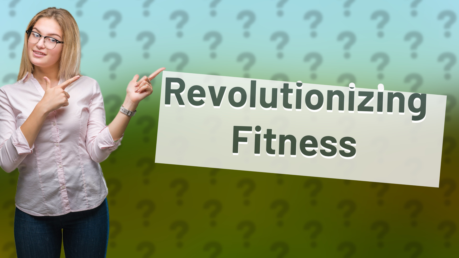 Revolutionizing Fitness