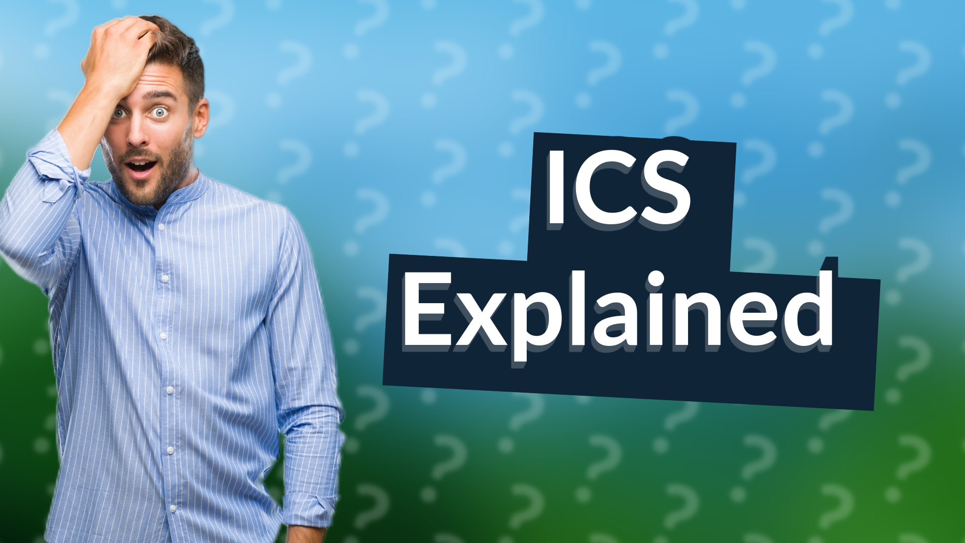 ICS Explained