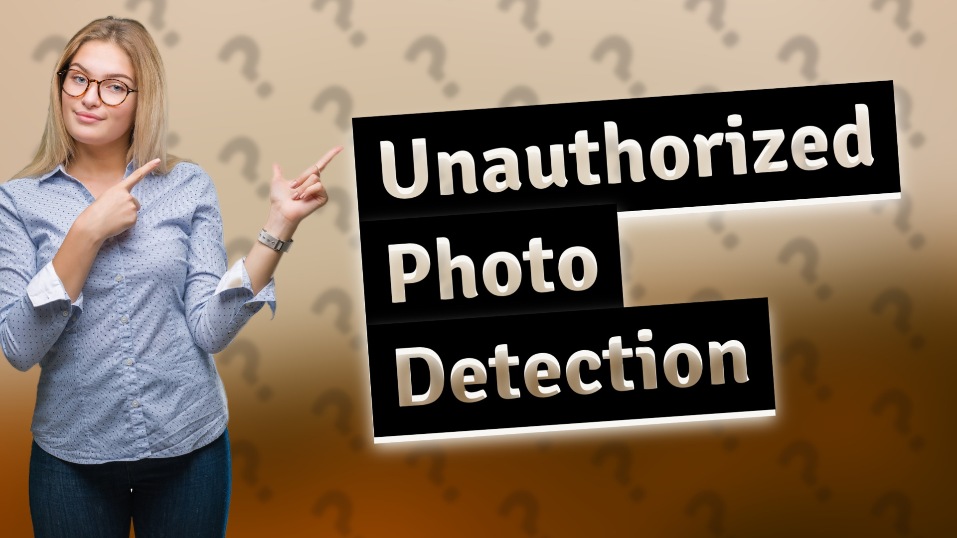 Unauthorized Photo Detection