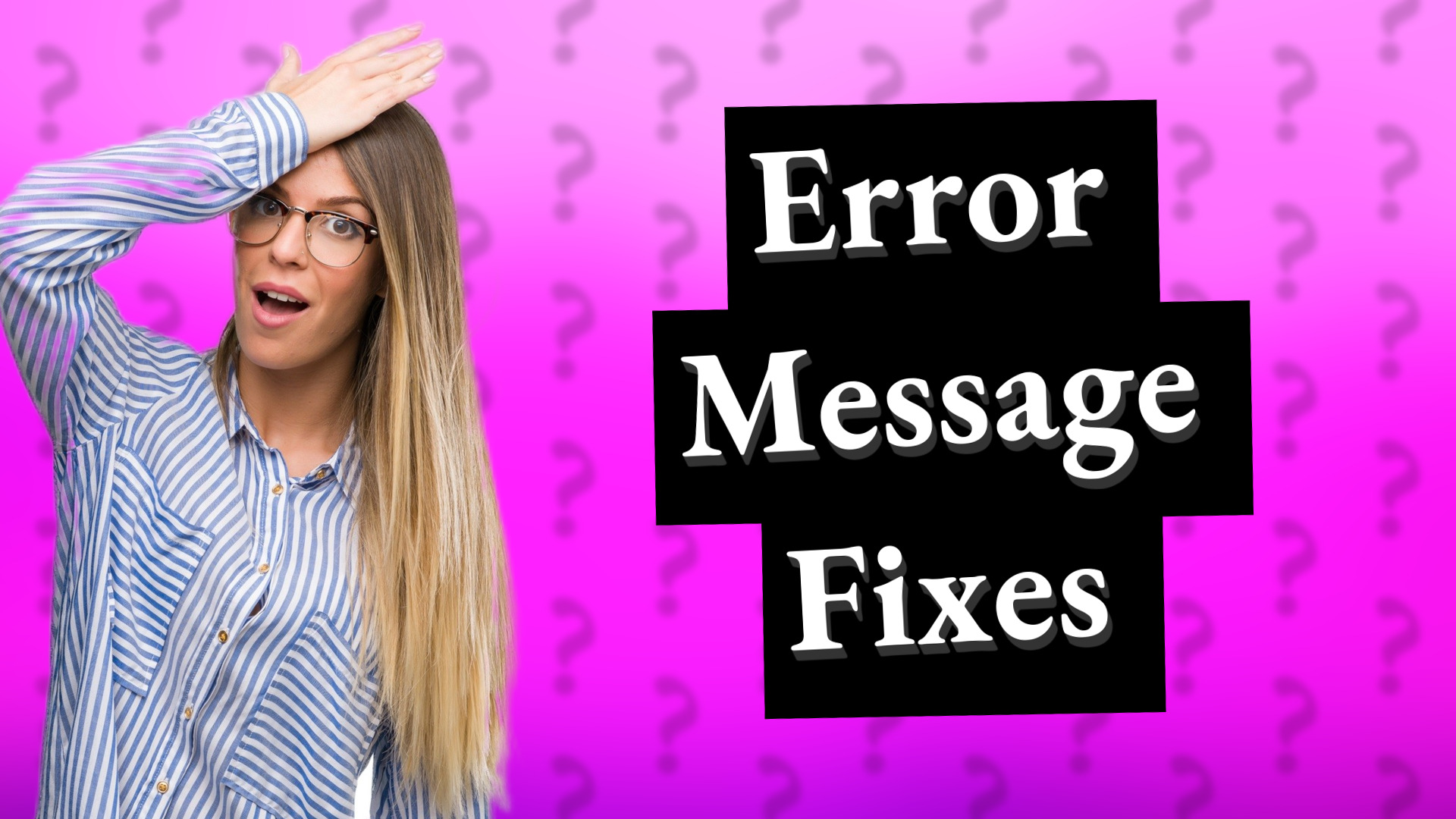 Error Message Fixes