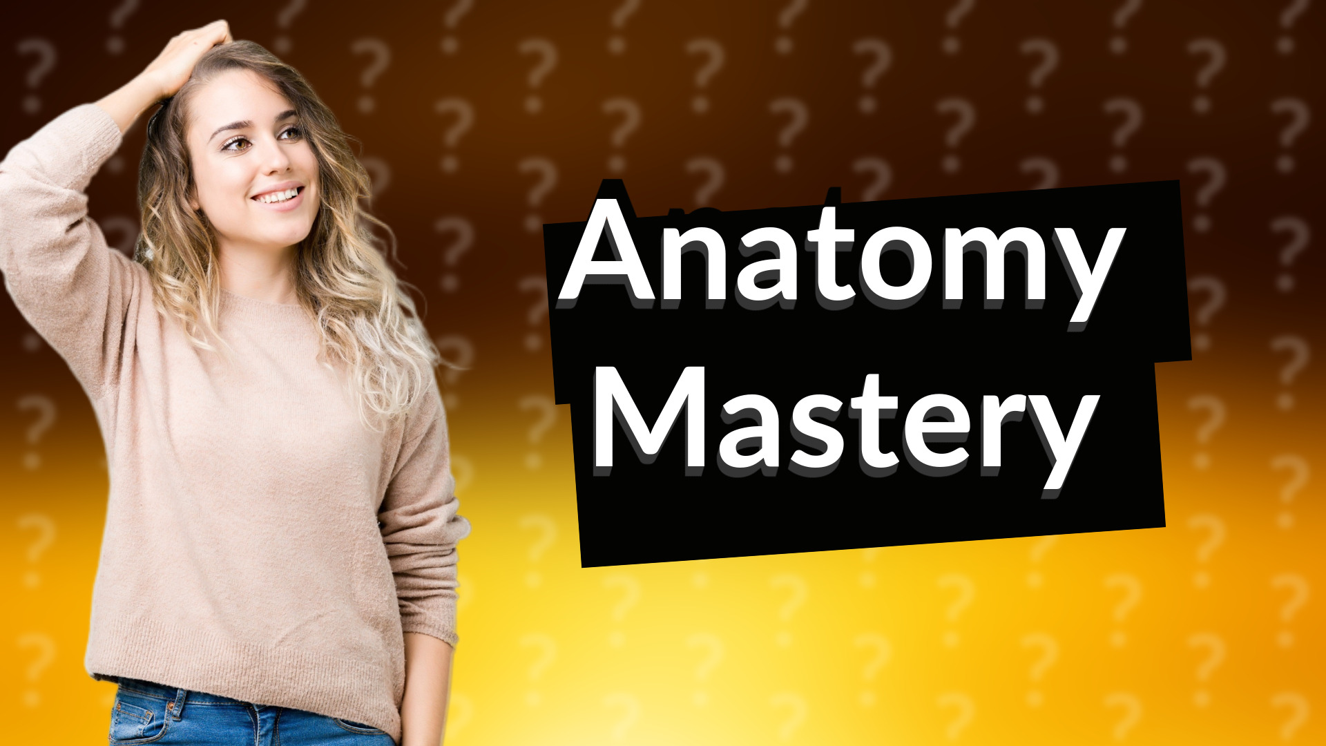 Anatomy Mastery