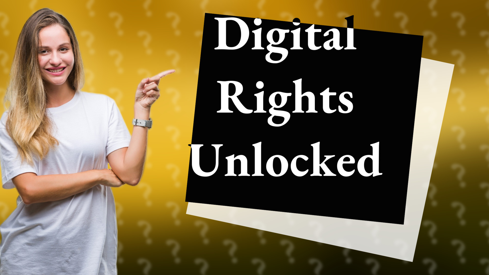 Digital Rights Unlocked