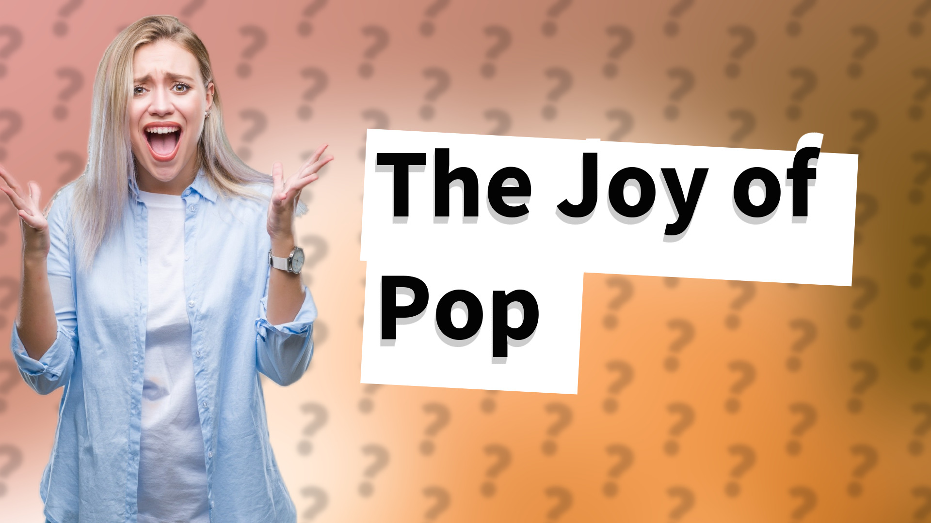 The Joy of Pop