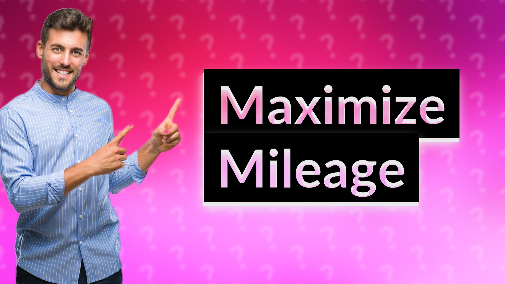 Maximize Mileage