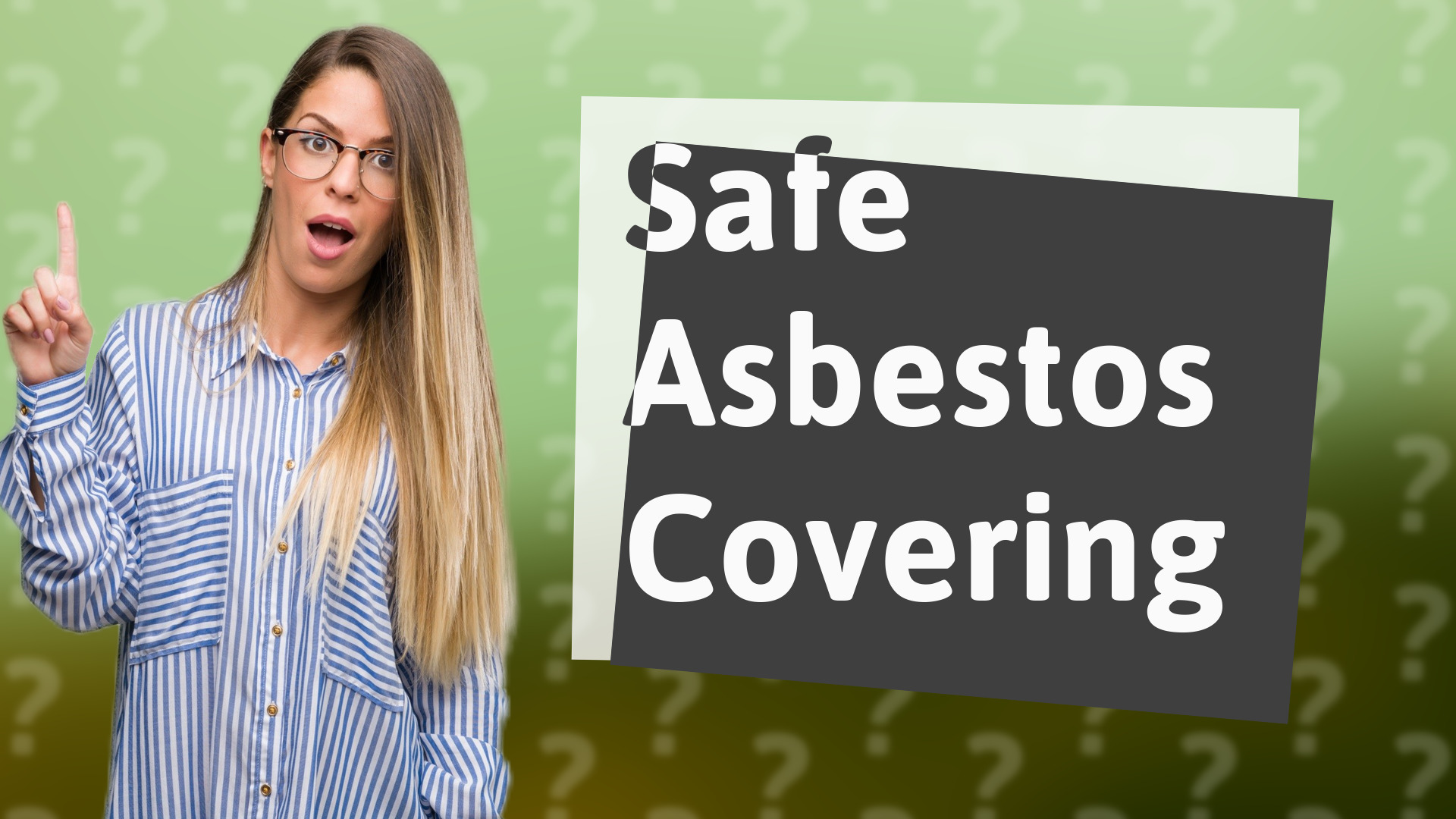 Safe Asbestos Covering
