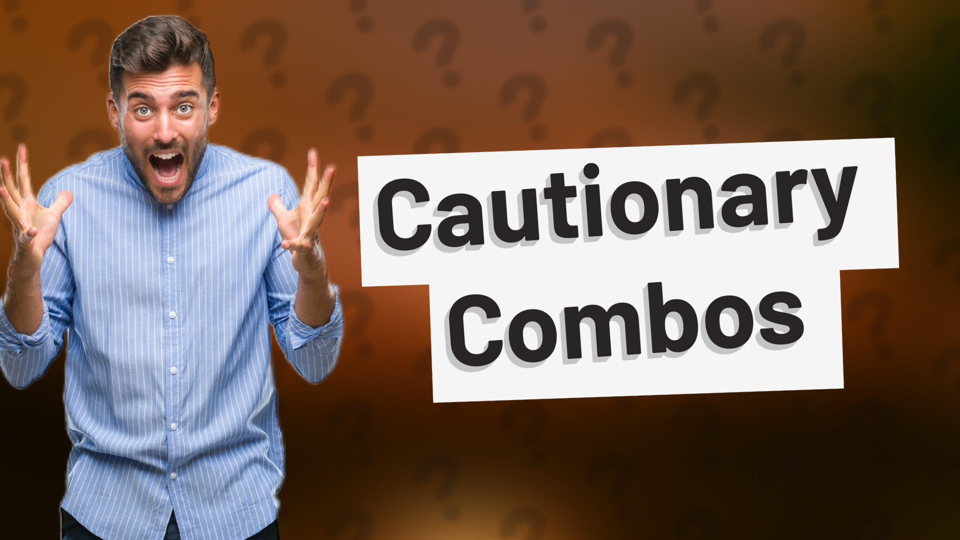 Cautionary Combos