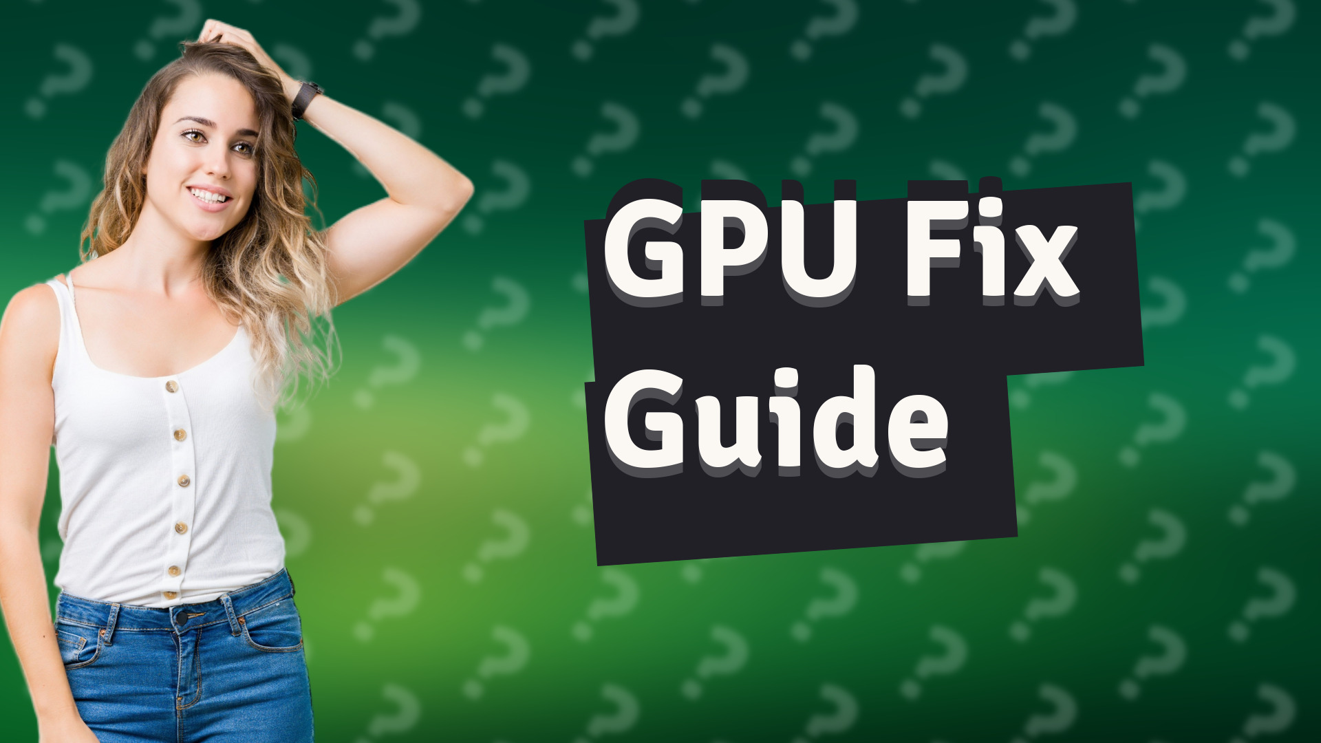GPU Fix Guide