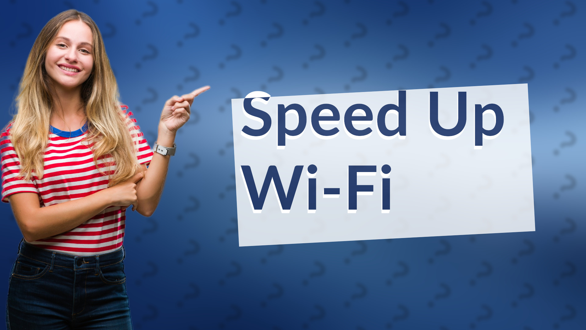 Speed Up Wi-Fi
