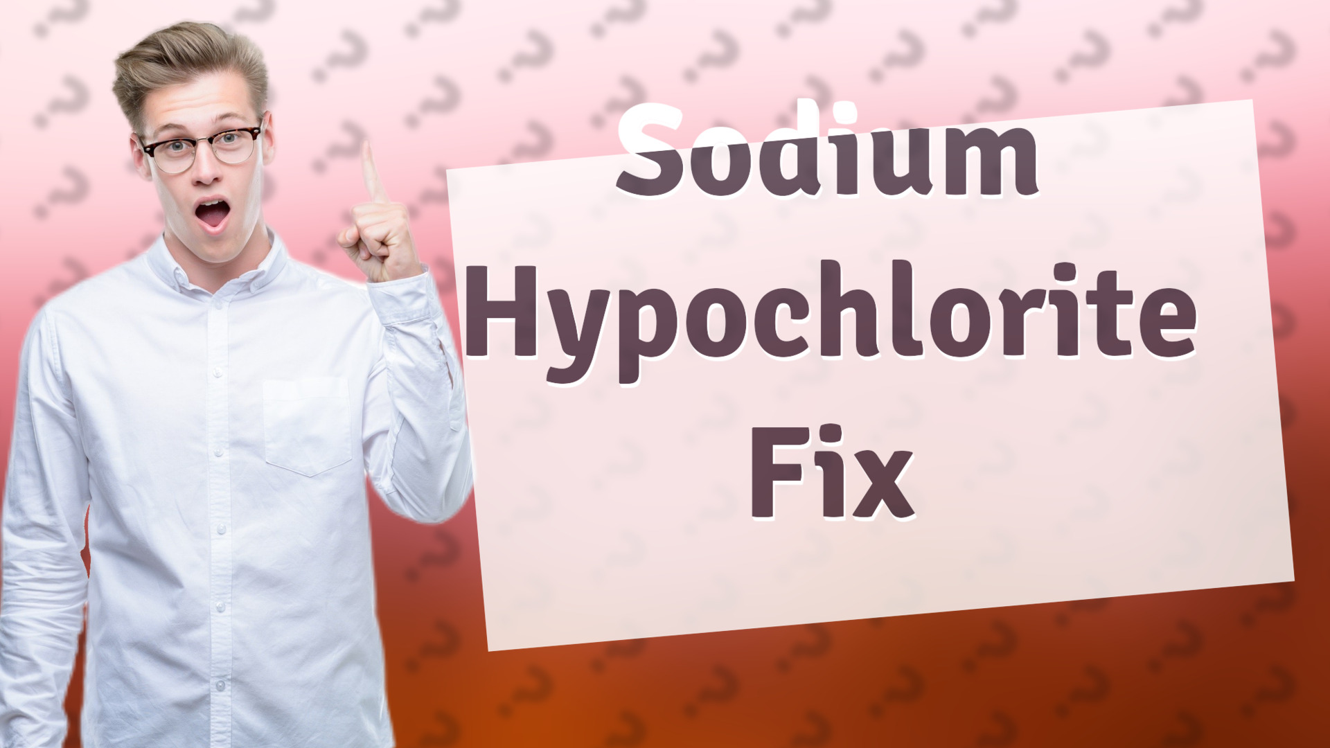 Sodium Hypochlorite Fix