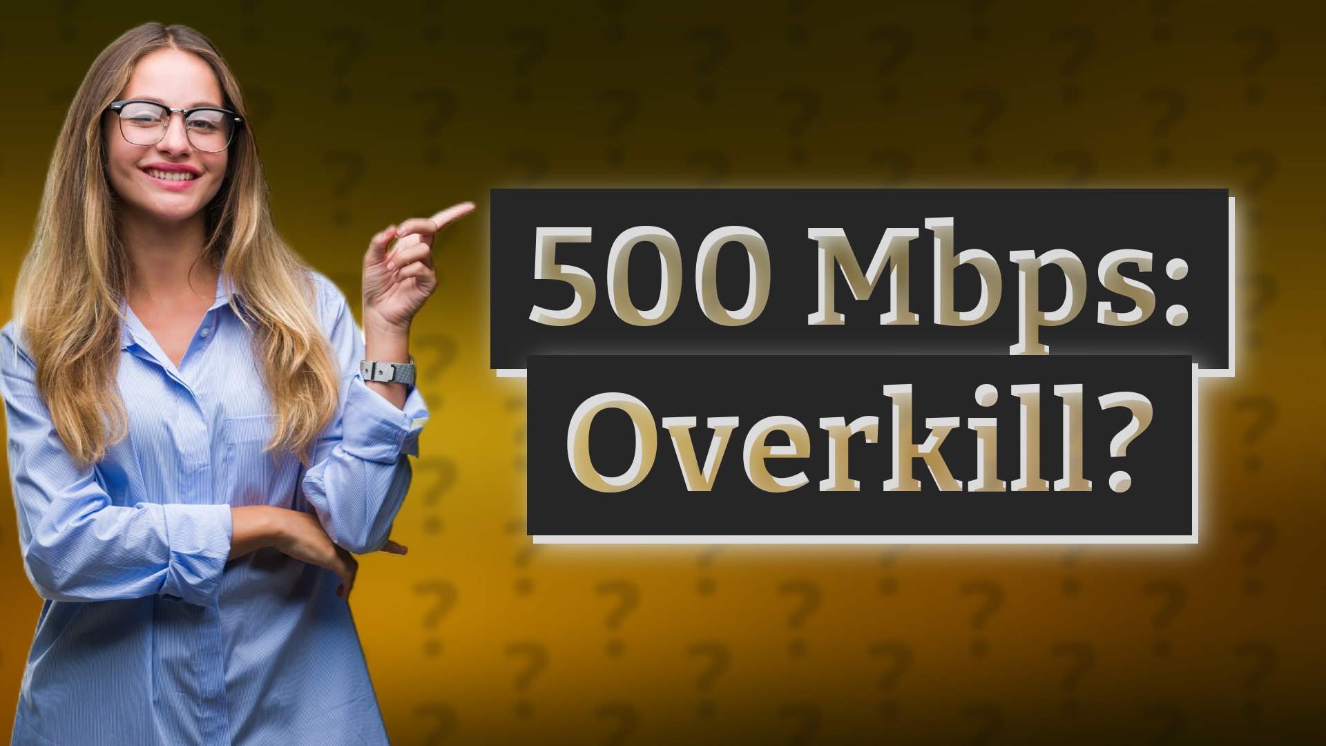 500 Mbps: Overkill?