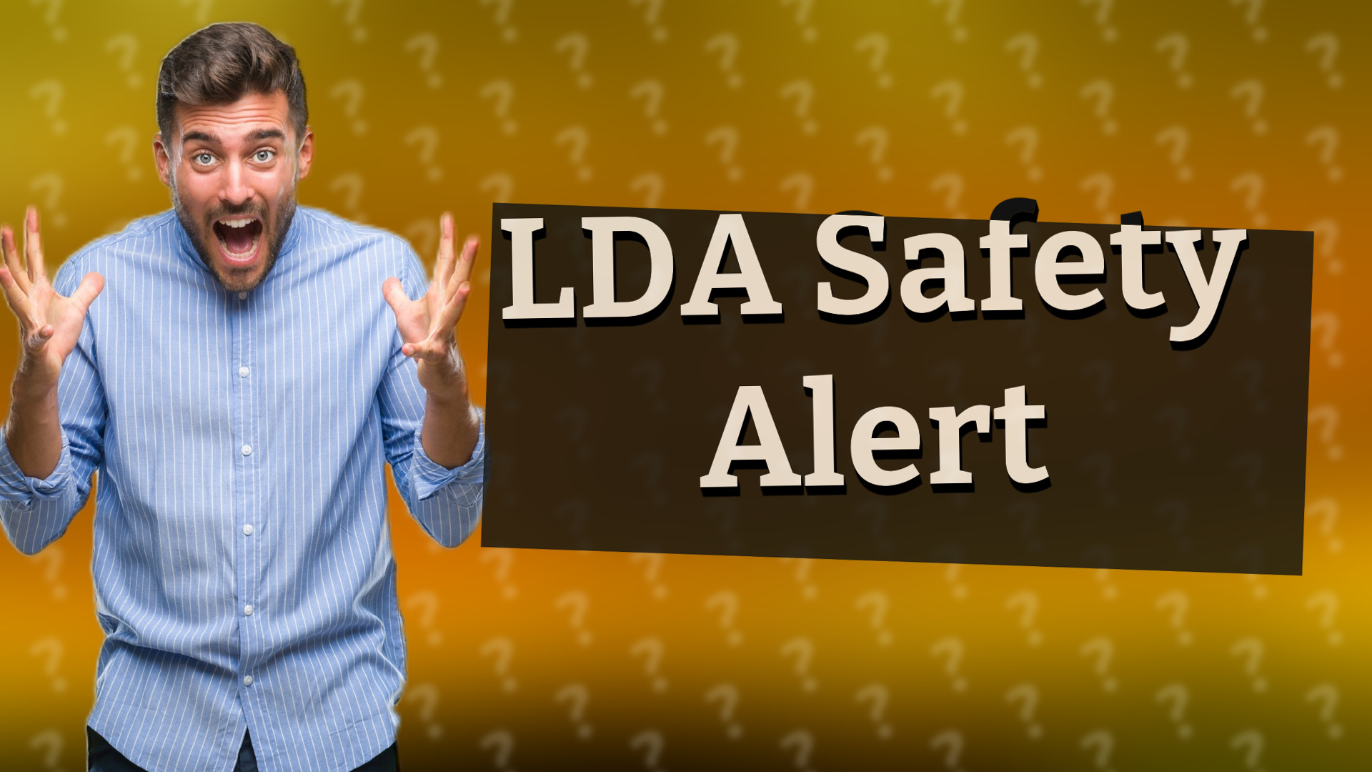 LDA Safety Alert