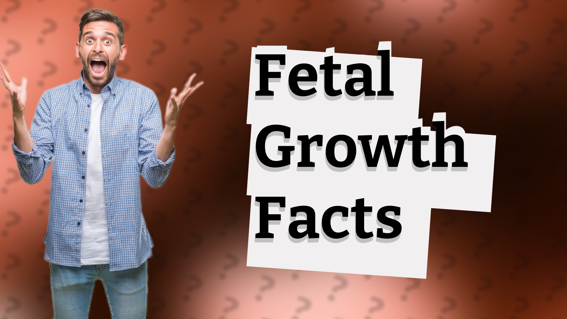 Fetal Growth Facts