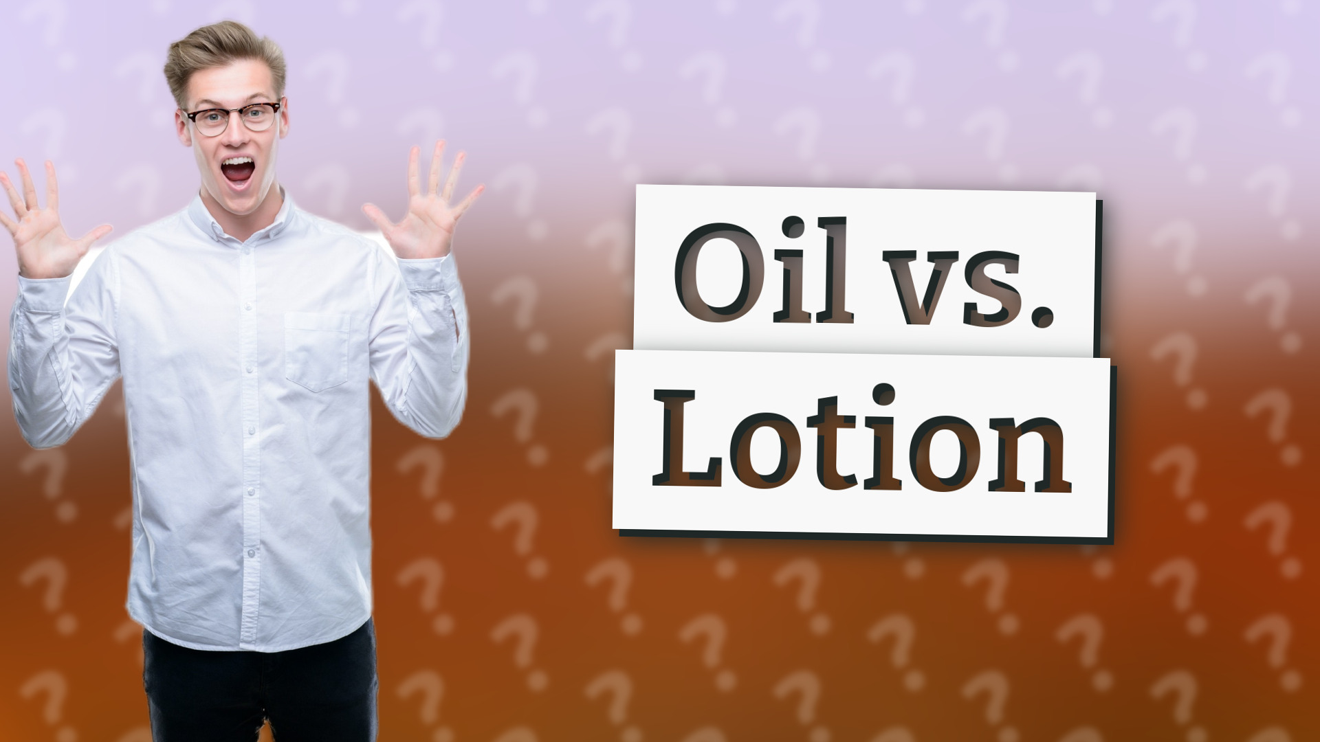 Oil vs. Lotion