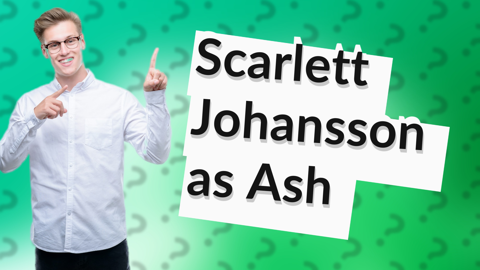 Scarlett Johansson as Ash