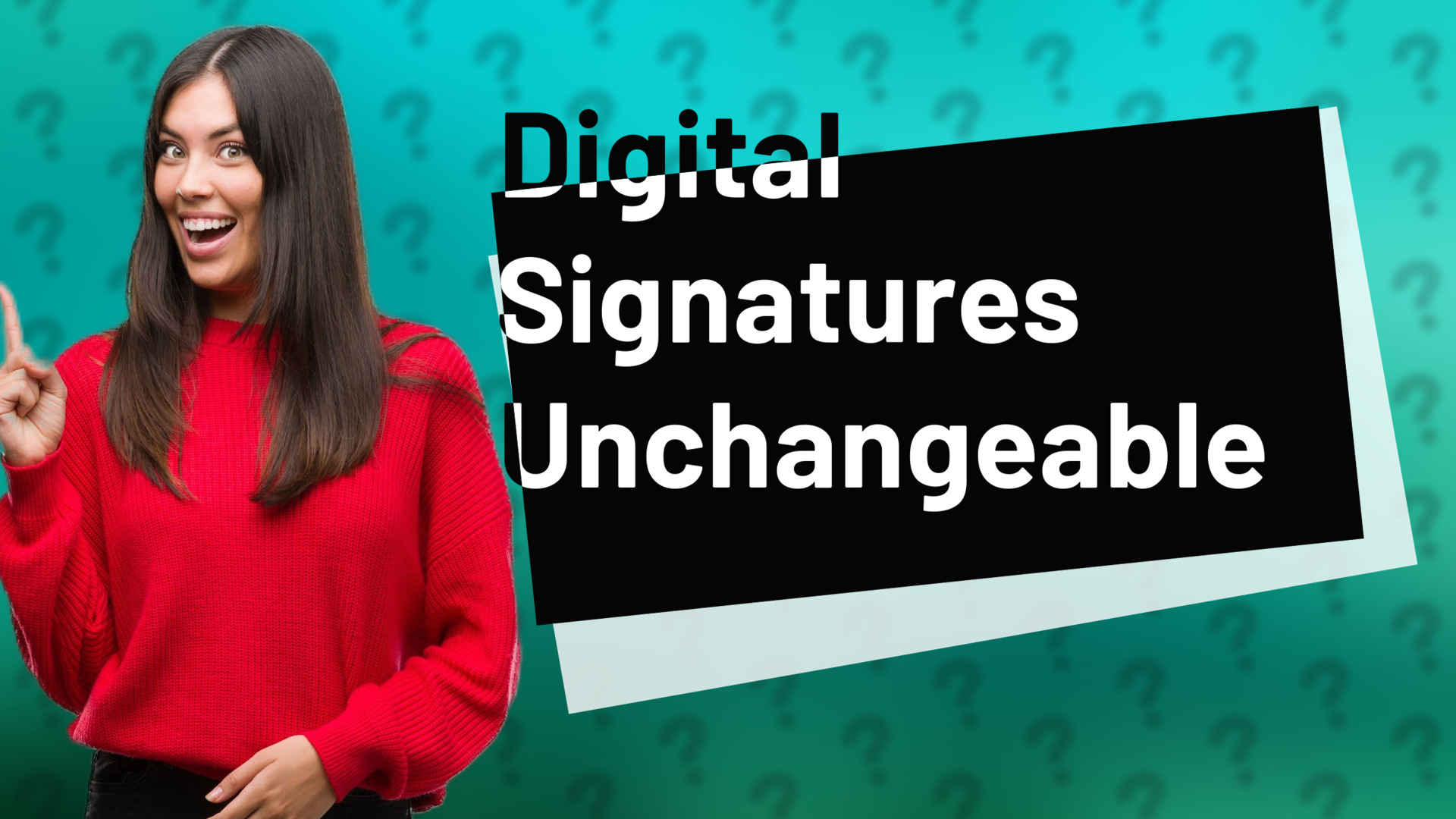 Digital Signatures Unchangeable