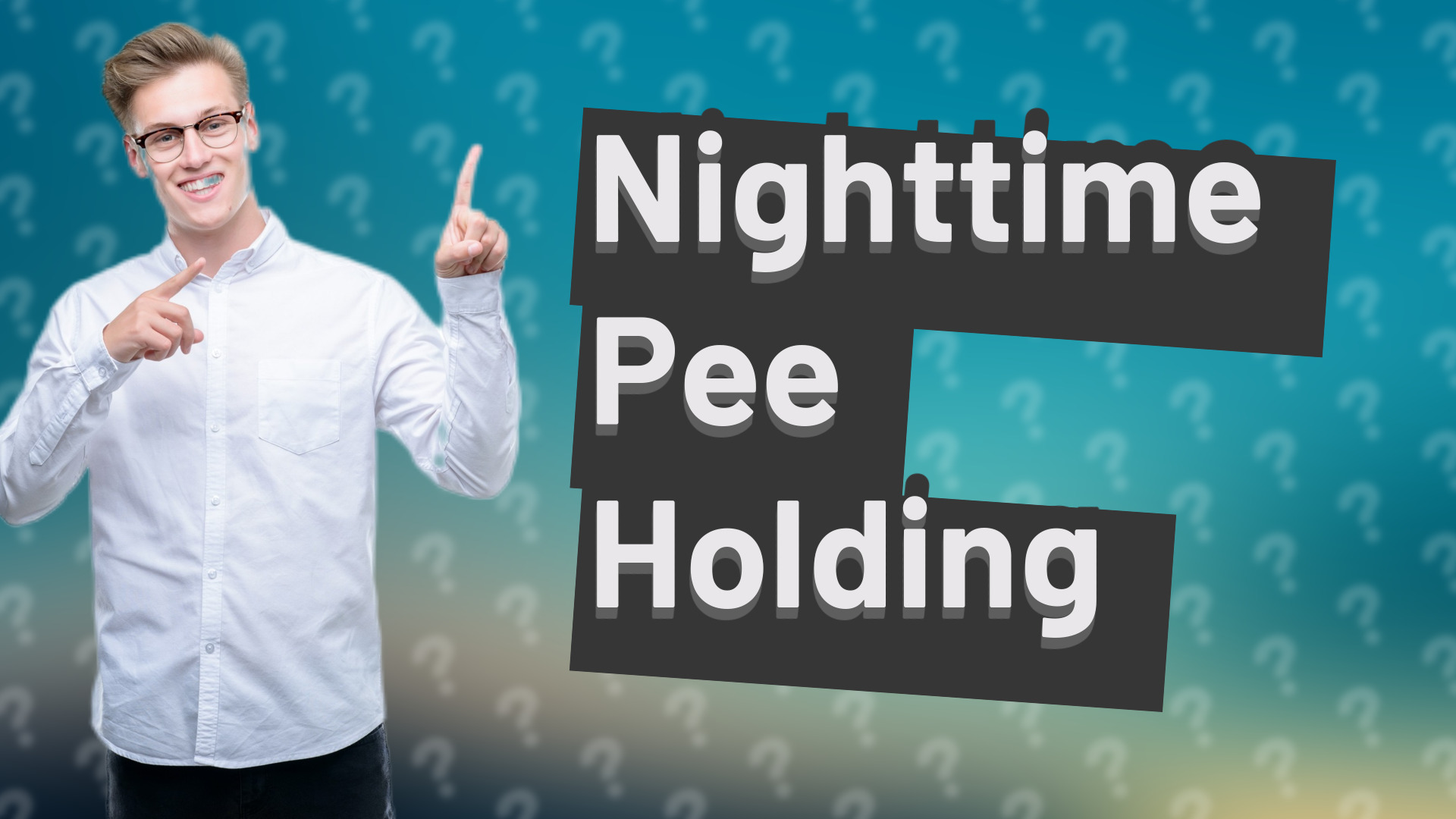 Nighttime Pee Holding