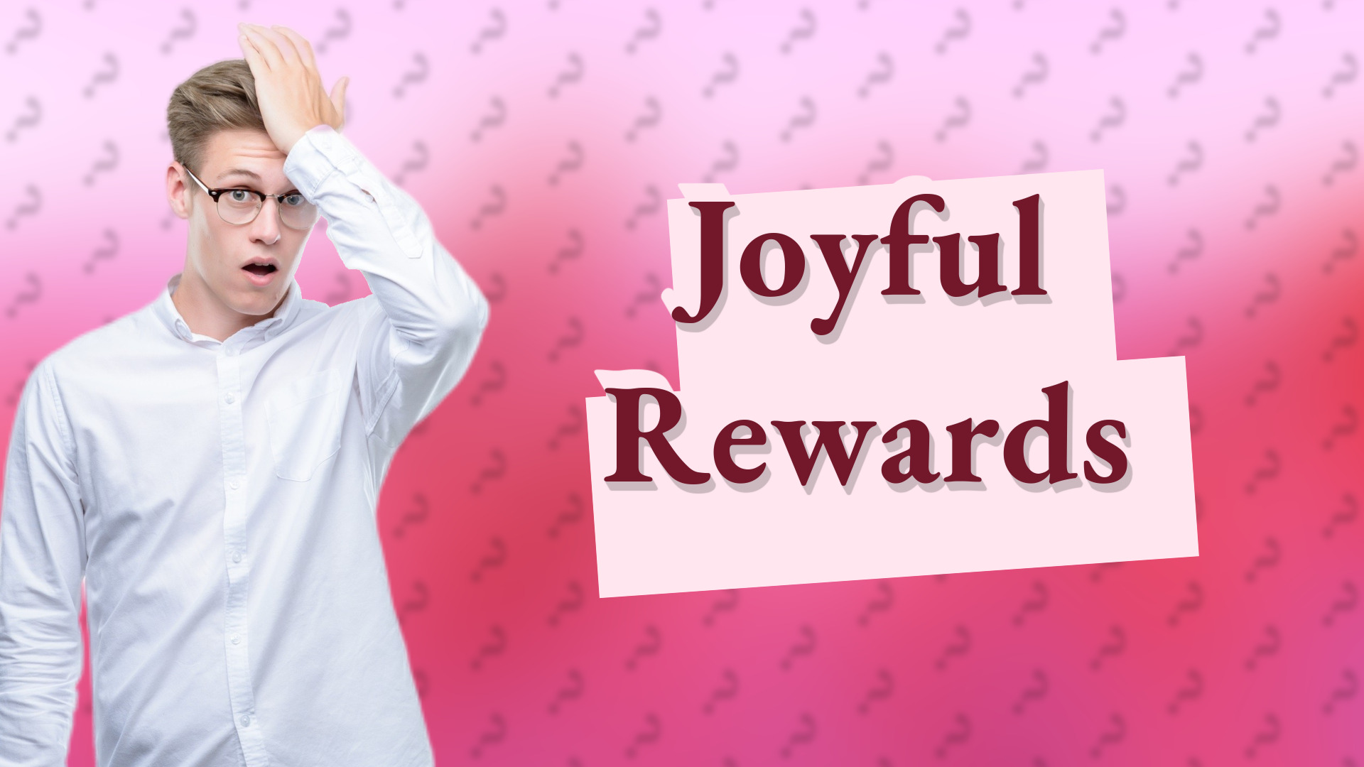 Joyful Rewards