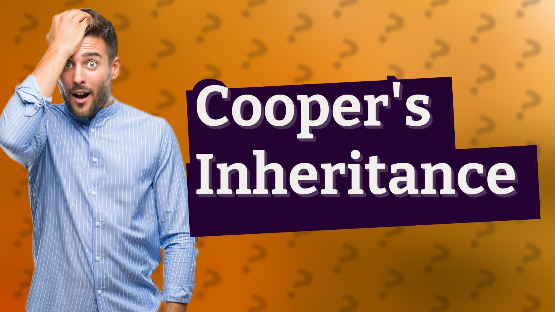 Cooper's Inheritance