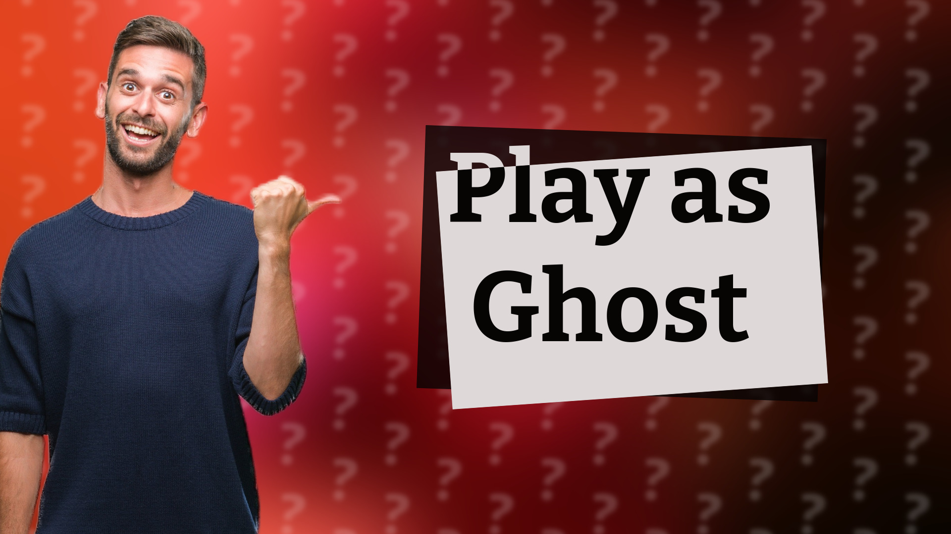 Play as Ghost
