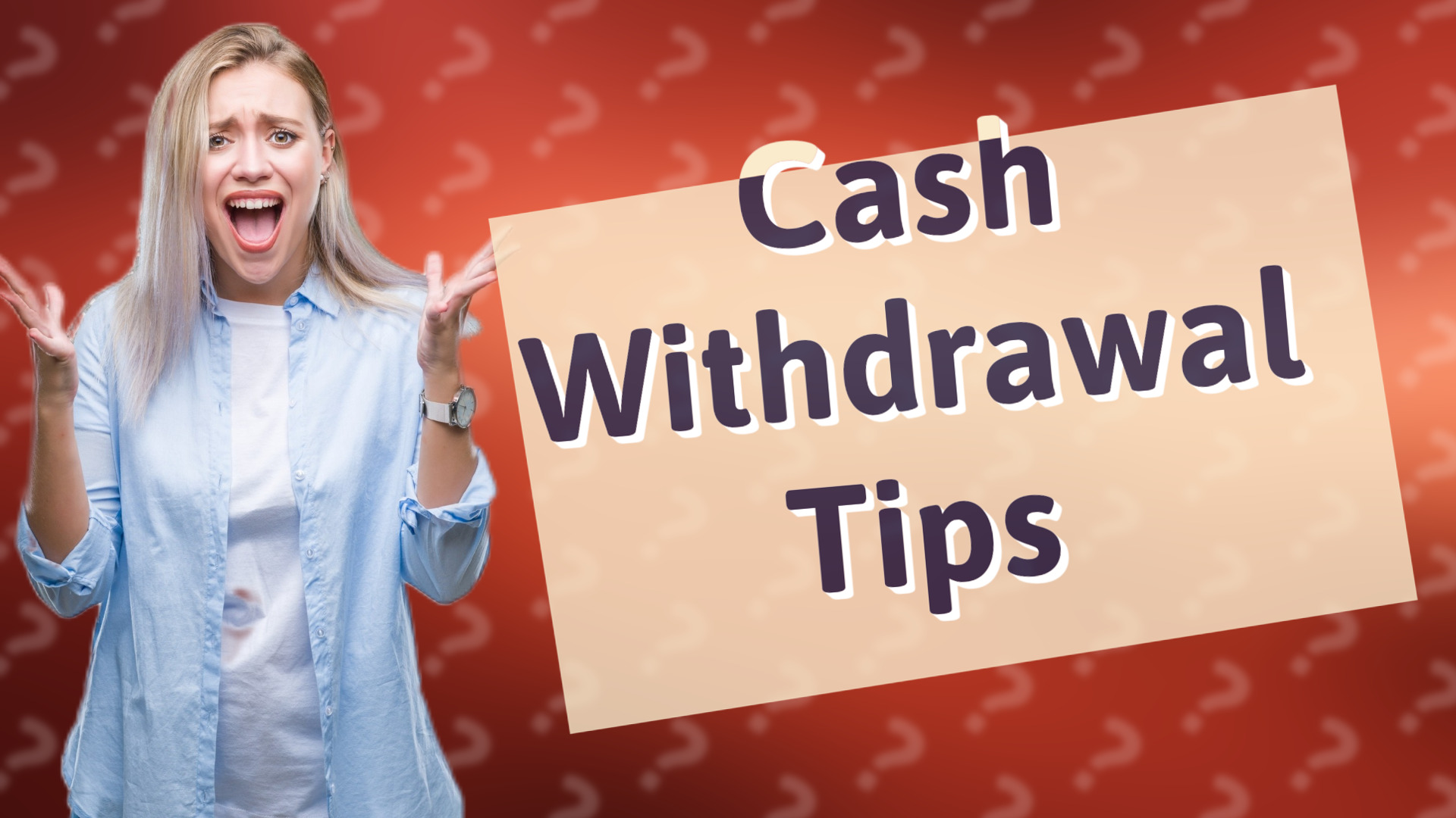 Cash Withdrawal Tips