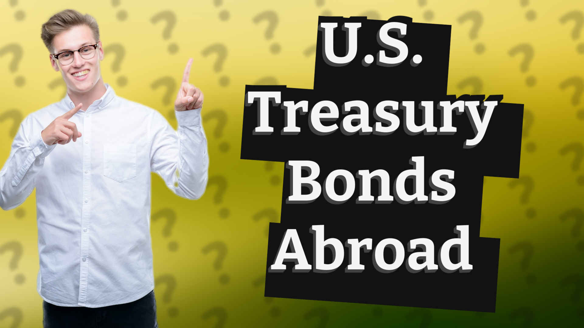 U.S. Treasury Bonds Abroad